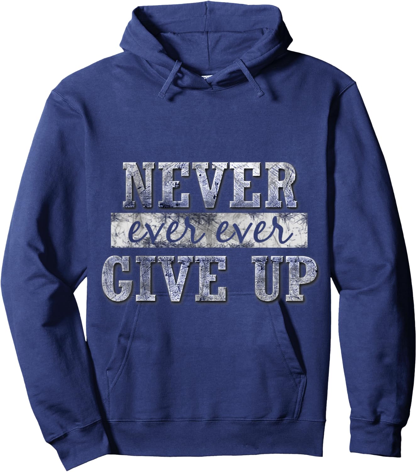 Never Ever Ever Give Up Motivational Inspirational Hoodie - Hoodie | Navy
