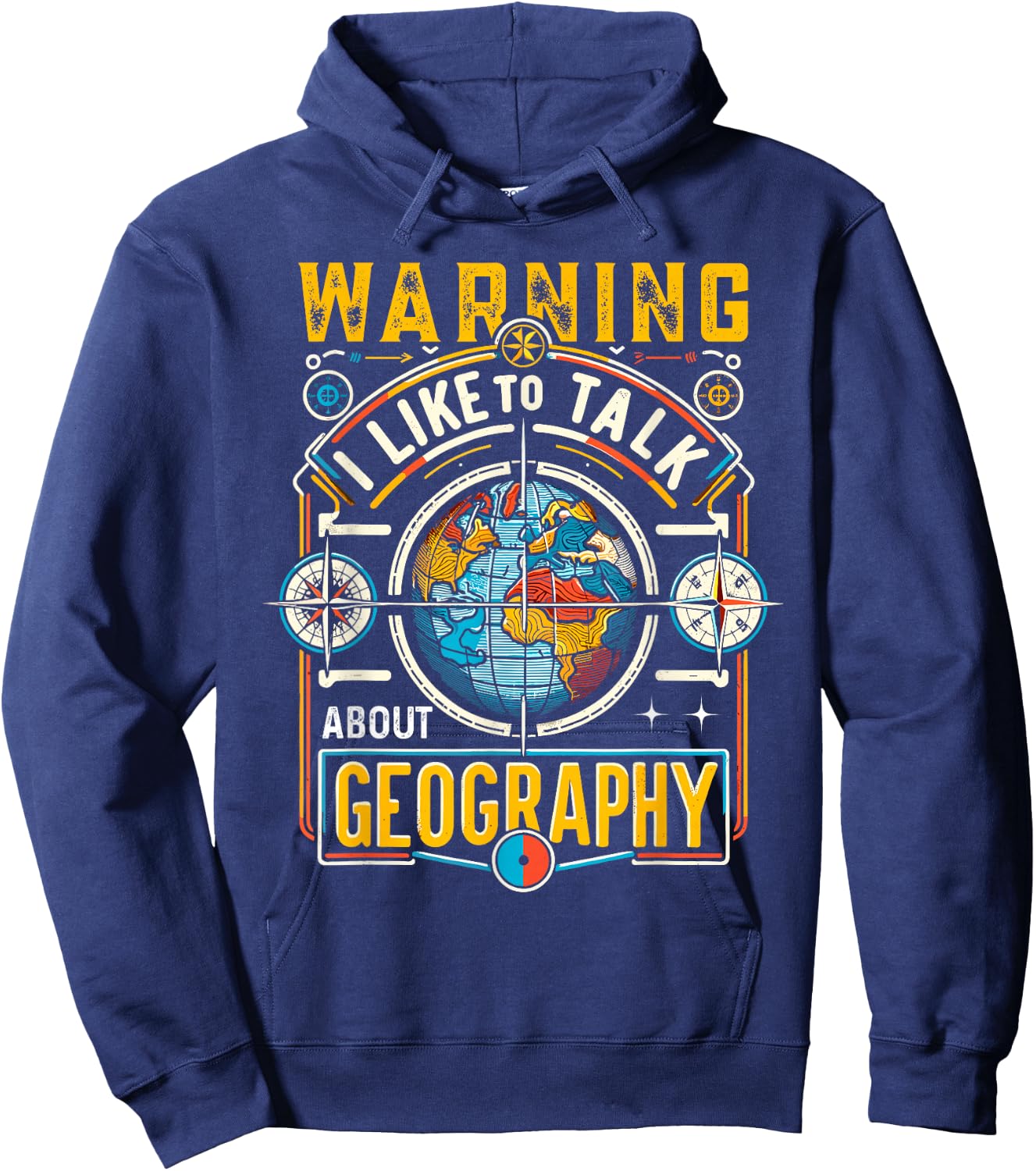 Warning I Like To Talk About Geography Geographer Hoodie - Hoodie | Navy