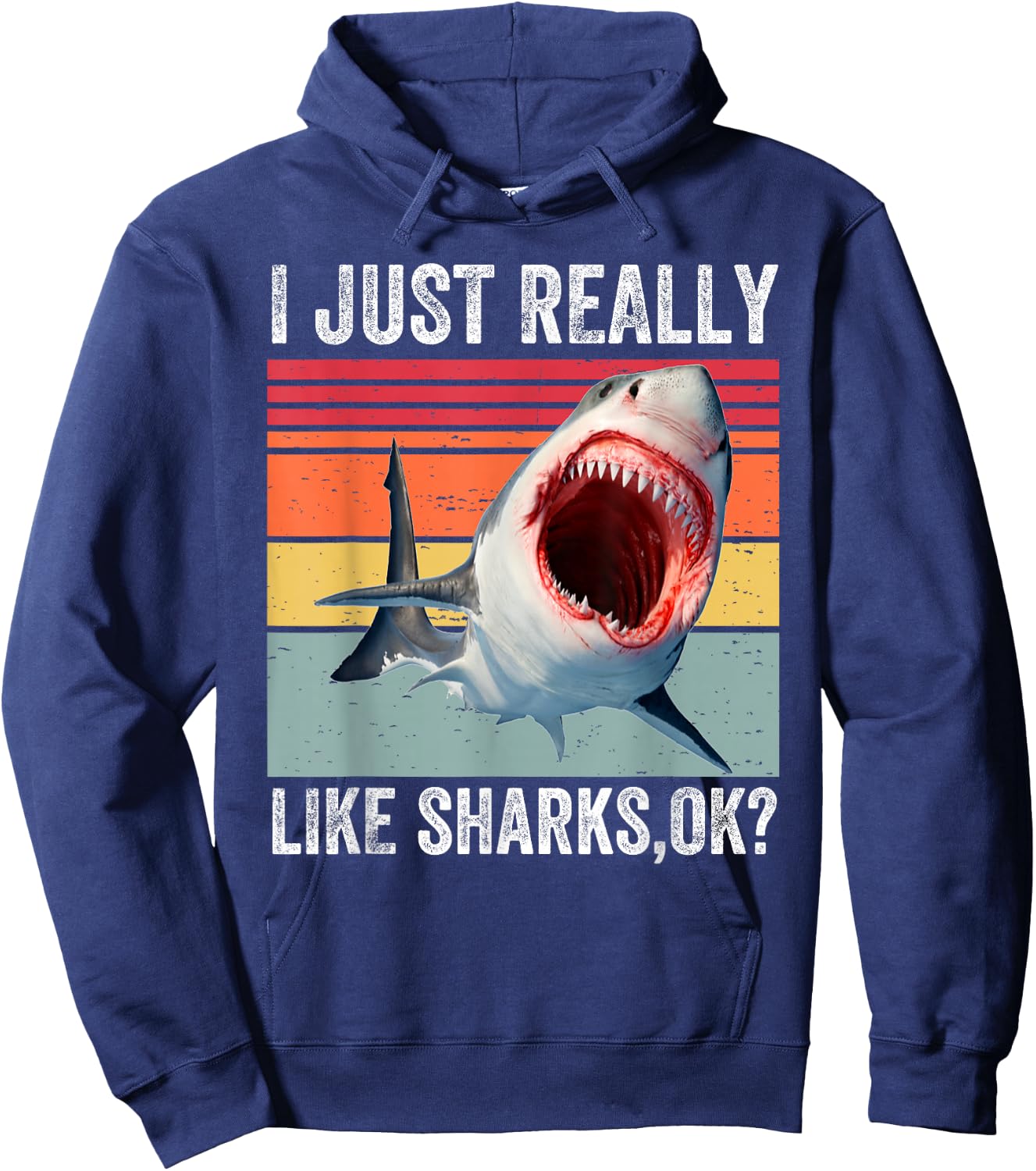 I Just Really Like Sharks, Okay Funny Shark Lover Hoodie - Hoodie | Navy