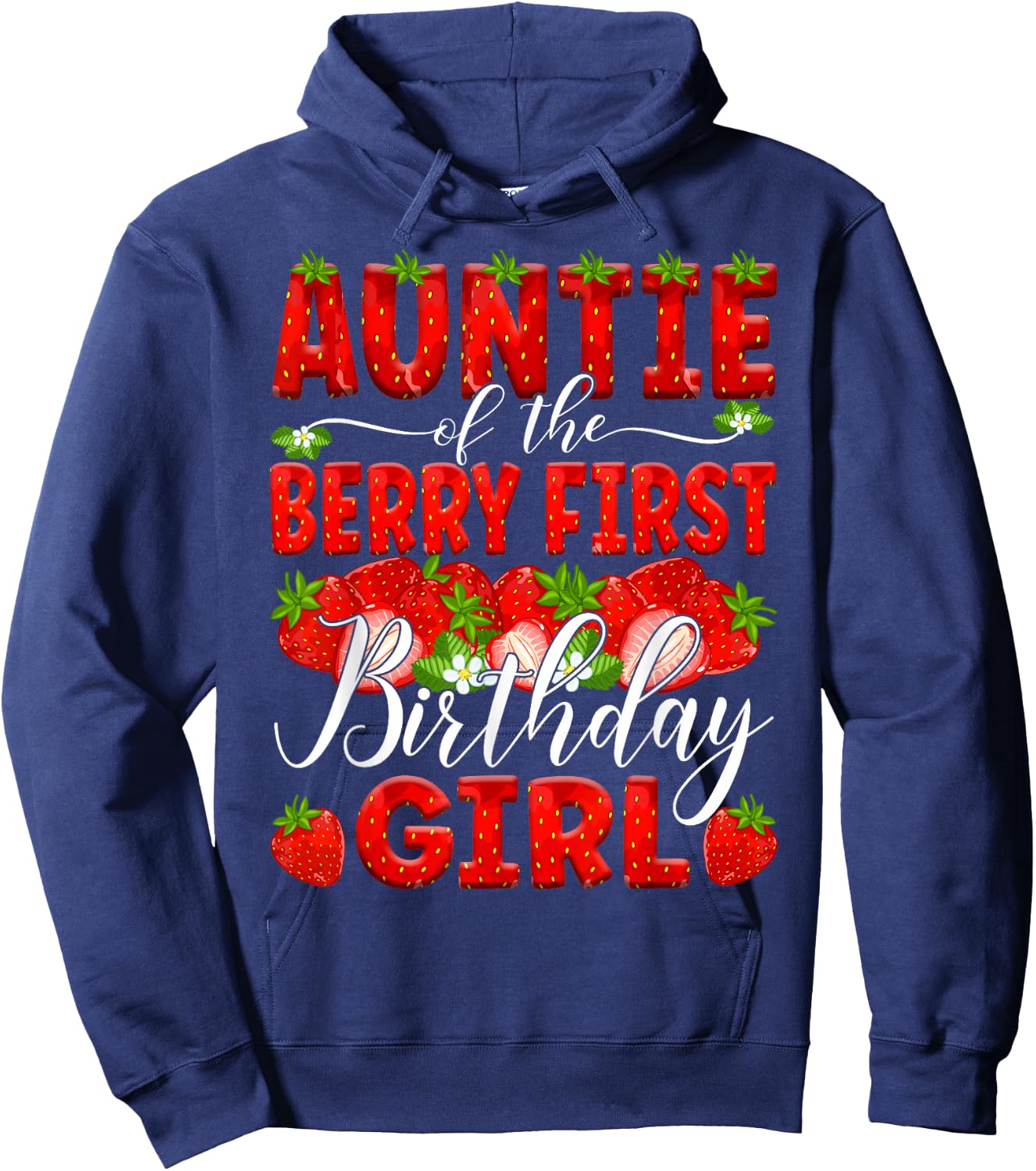 Auntie Of The Berry First Birthday Of Girl Strawberry Aunt Hoodie - Hoodie | Navy