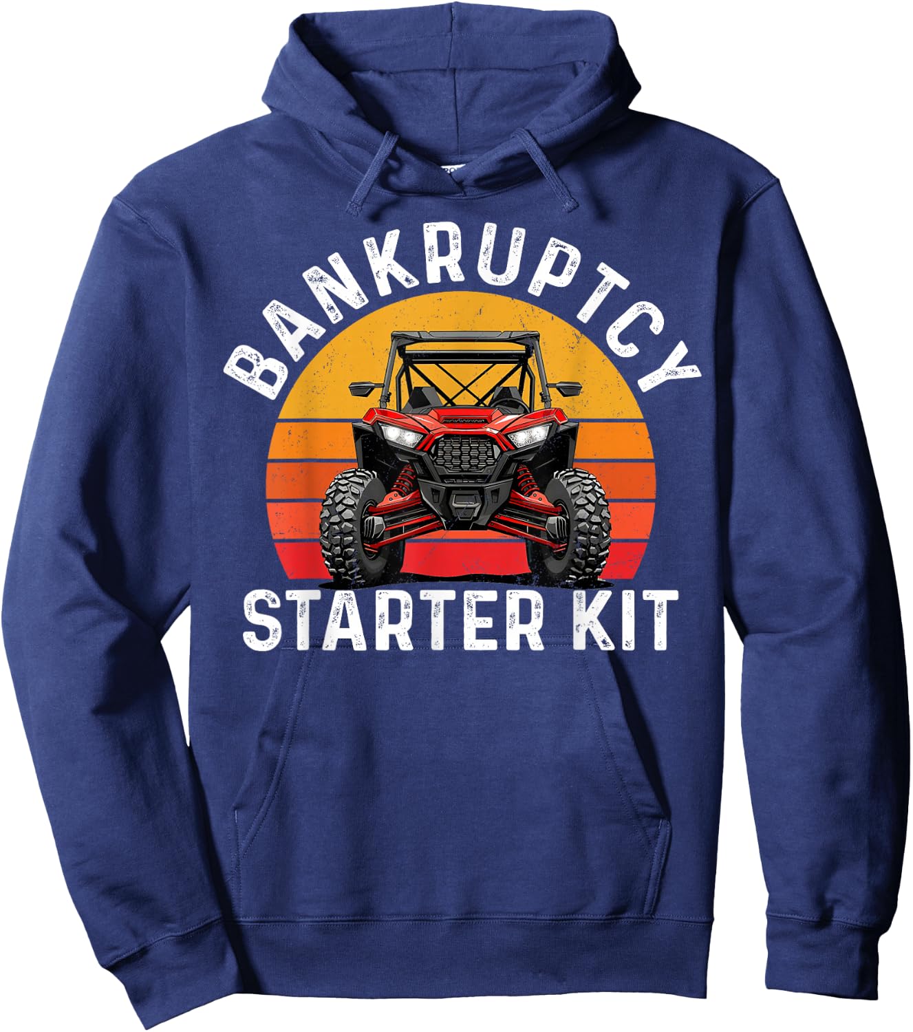 Bankruptcy Starter Kit UTV SXS ATV Funny Side By Side Hoodie - Hoodie | Navy