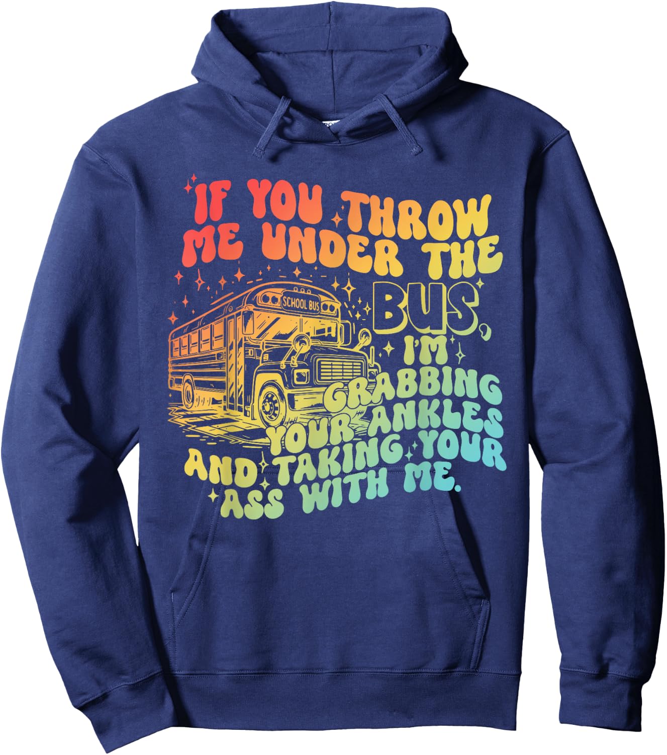 If You Throw Me Under The Bus Retro Hoodie - Hoodie | Navy