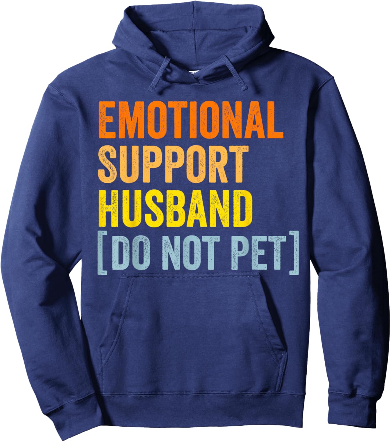 Emotional support husband do not pet funny husband shirts Hoodie - Hoodie | Navy