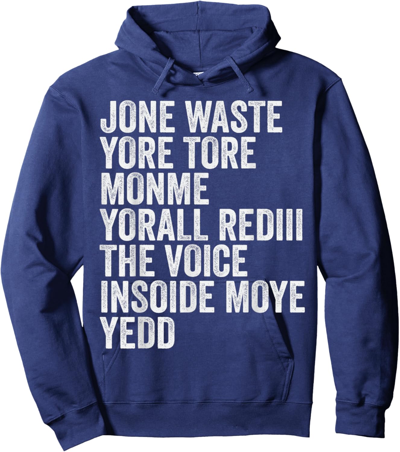 Jone Waste Yore Toye Monme Yorall Rediii Voice Inside My Yed Hoodie - Hoodie | Navy
