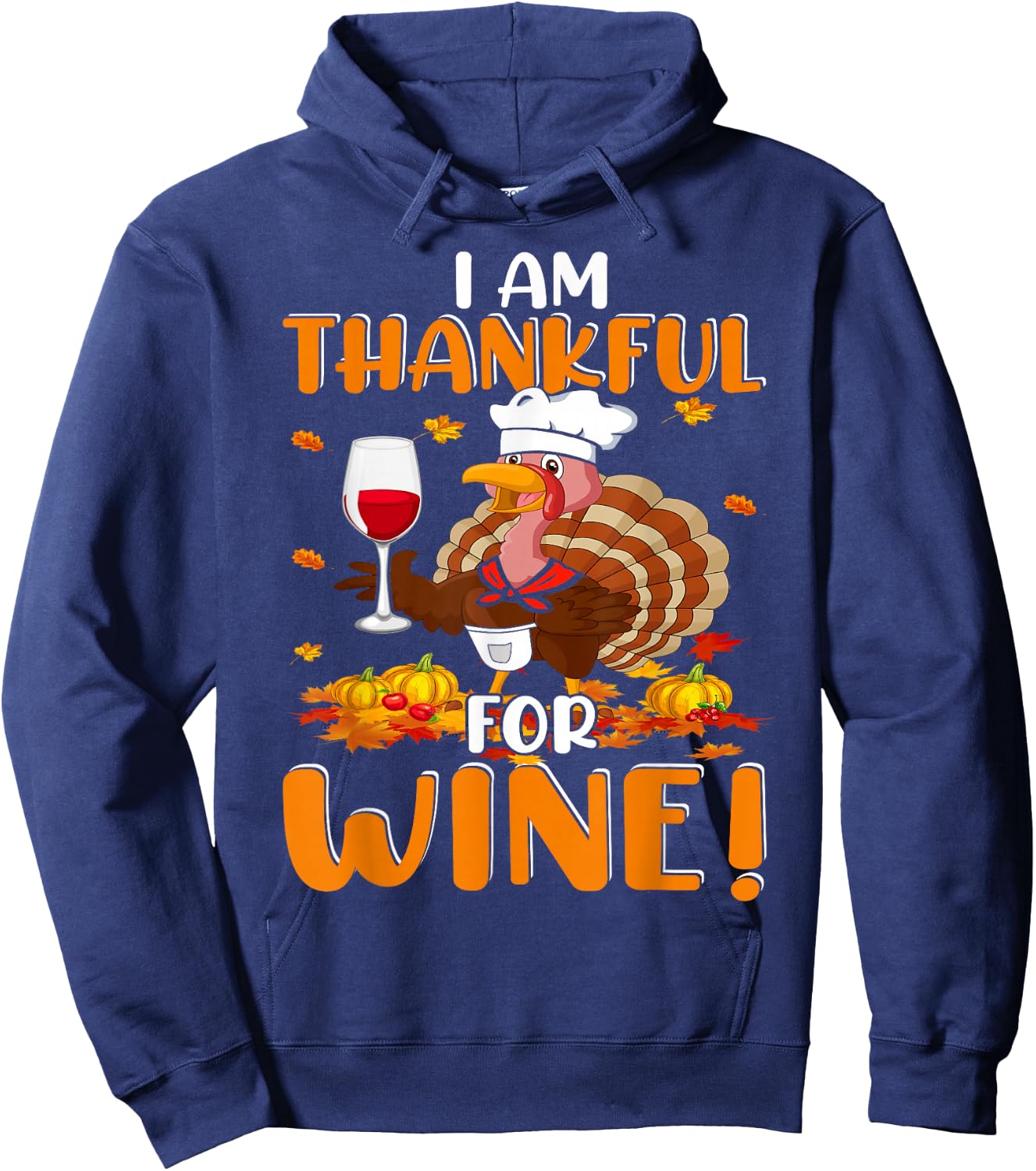 Thankful For Wine Turkey Chef Wine Drinking Thanksgiving Hoodie - Hoodie | Navy