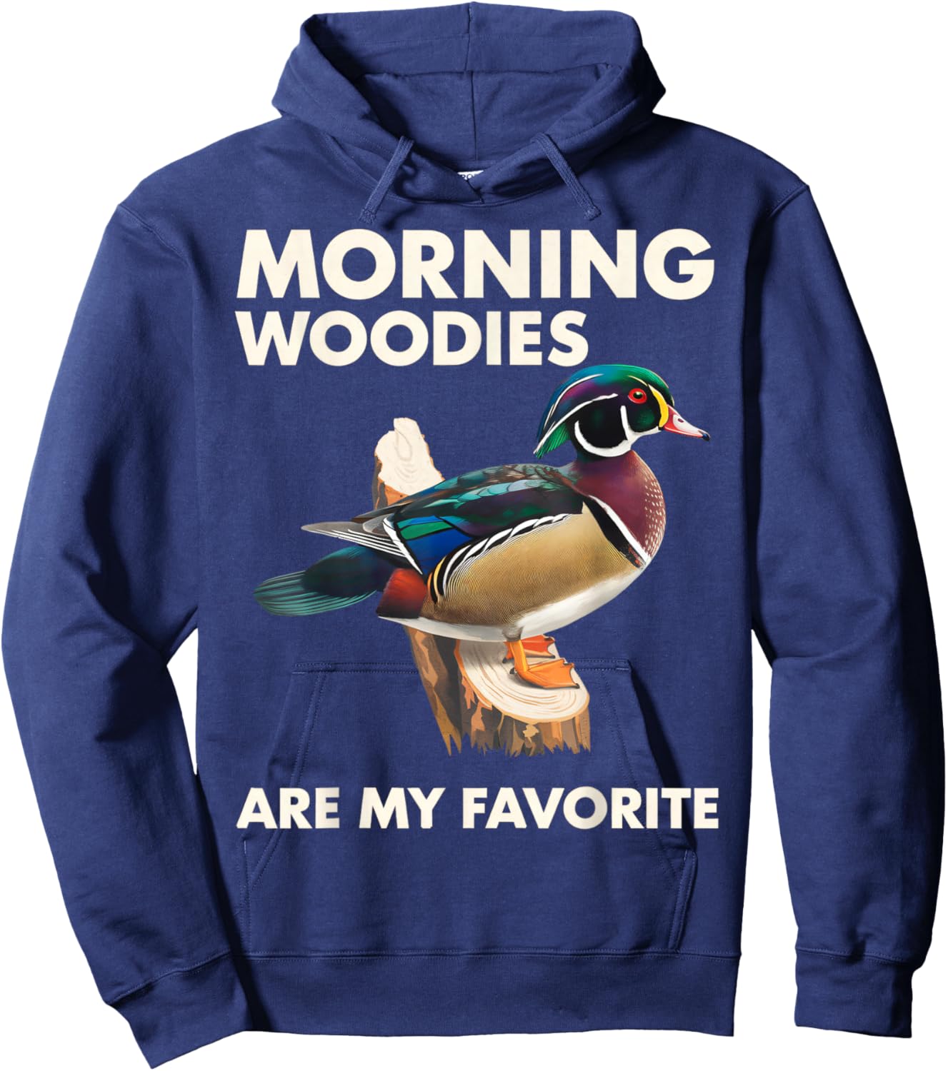 Morning Woodies Are My Favorite Shirt Woodie Duck Hunting Hoodie - Hoodie | Navy