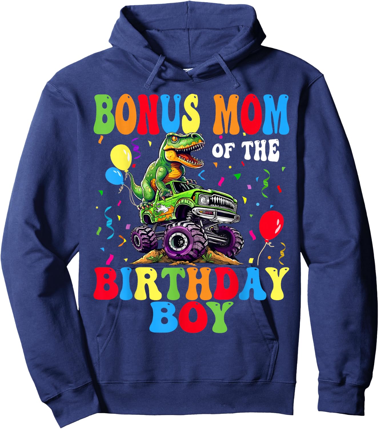 Bonus Mom Of The Birthday Boy Dinosaur Monster Truck Hoodie - Hoodie | Navy