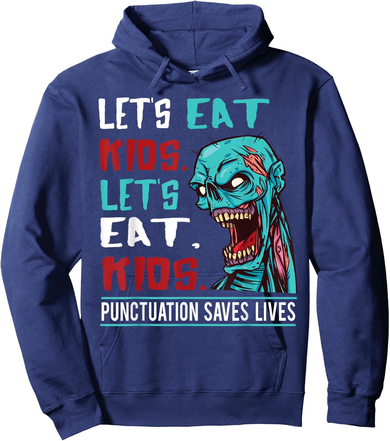 Funny Zombie Let's Eat Kids Punctuation Saves Lives Grammar Hoodie - Hoodie | Navy