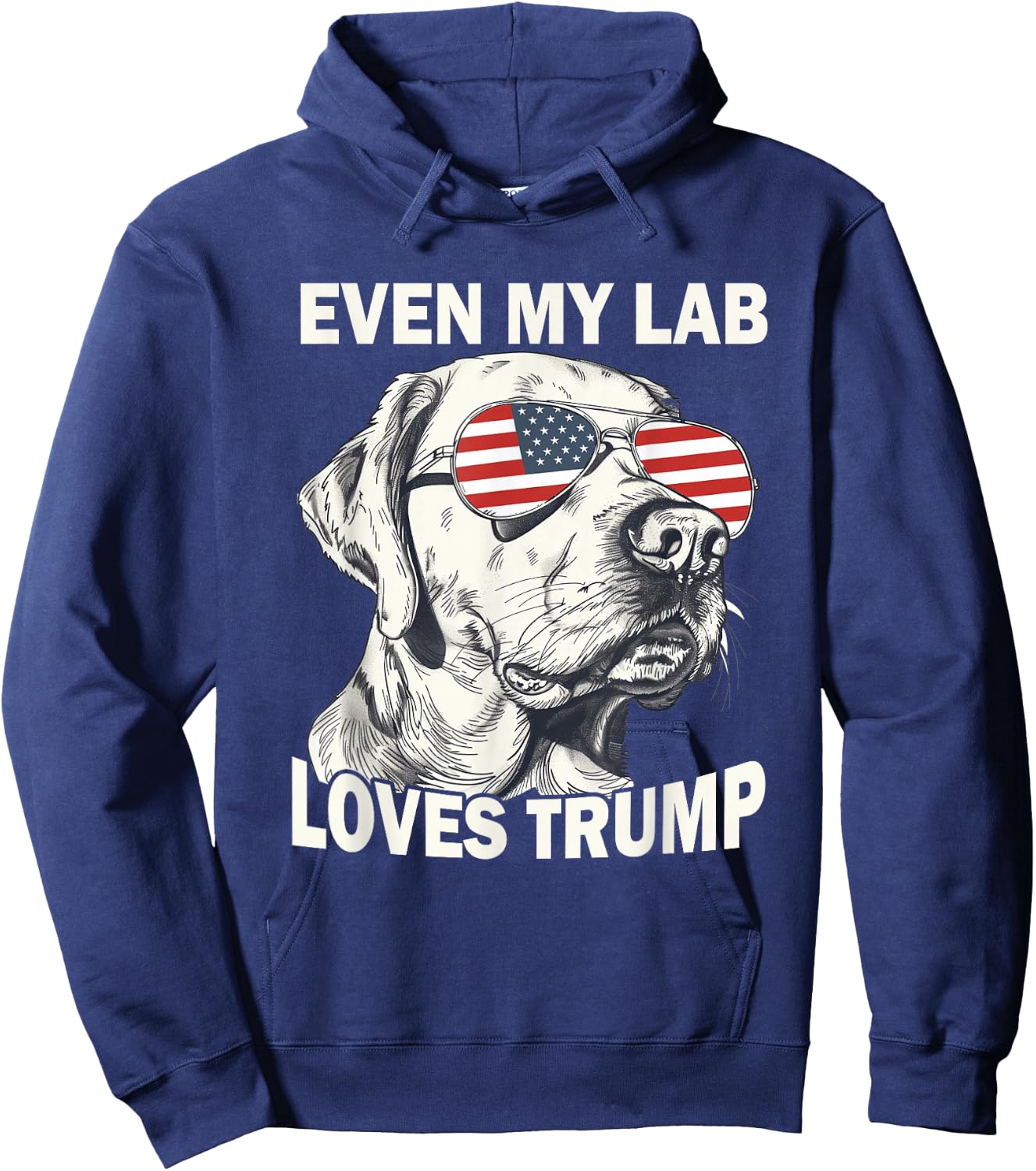 Even My Lab Loves Trump, Trump Supporter Labrador Dog Lover Men Women Hoodie - Hoodie | Navy