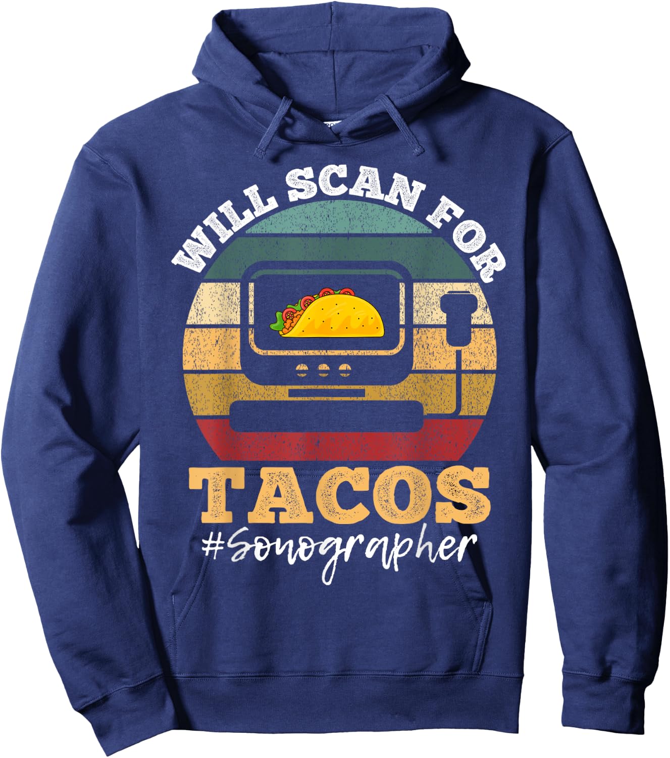 Will Scan For Tacos Sonographer Sonography Expert Hoodie - Hoodie | Navy