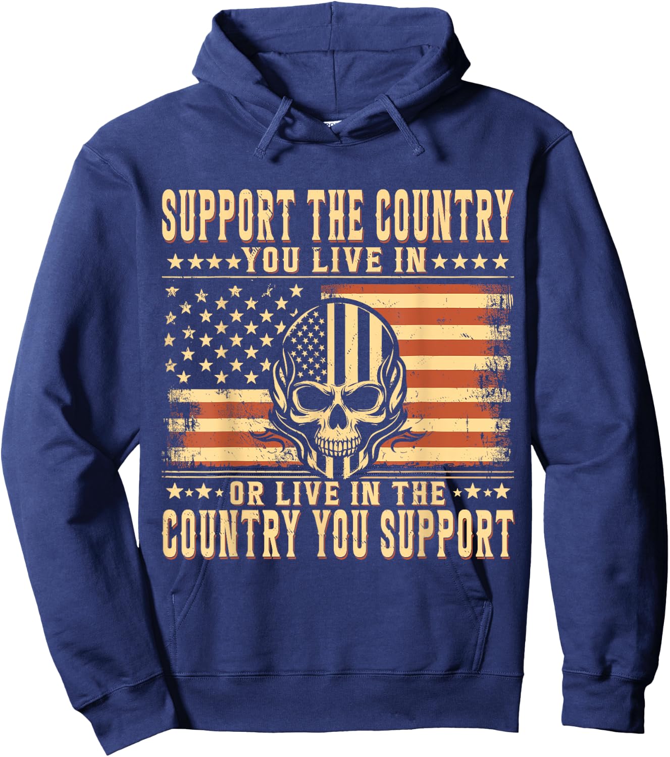 Support The Country You Live In or Live In The Country You Hoodie - Hoodie | Navy