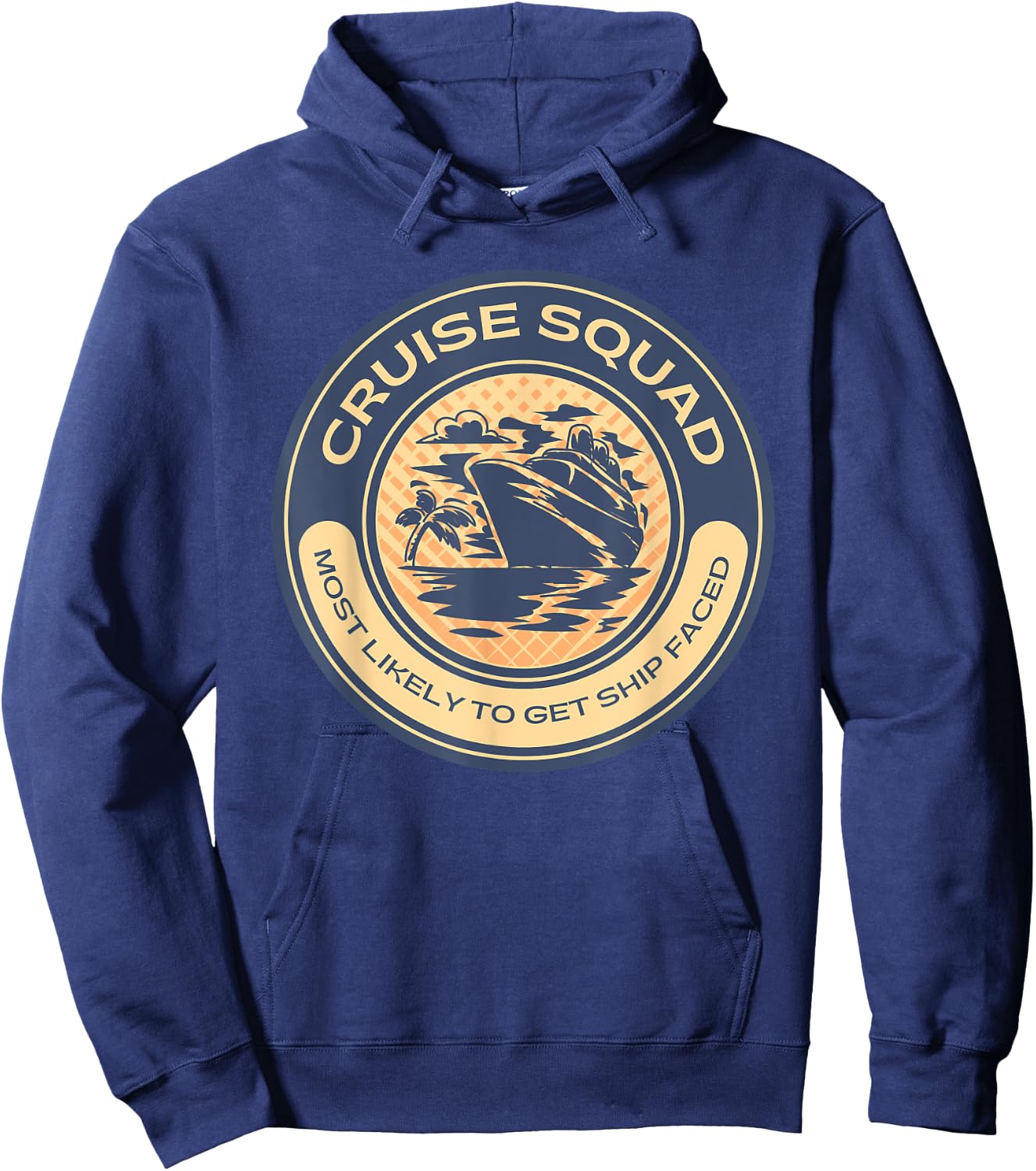 Funny Cruise Vacation Most Likely To Get Ship Faced Hoodie - Hoodie | Navy