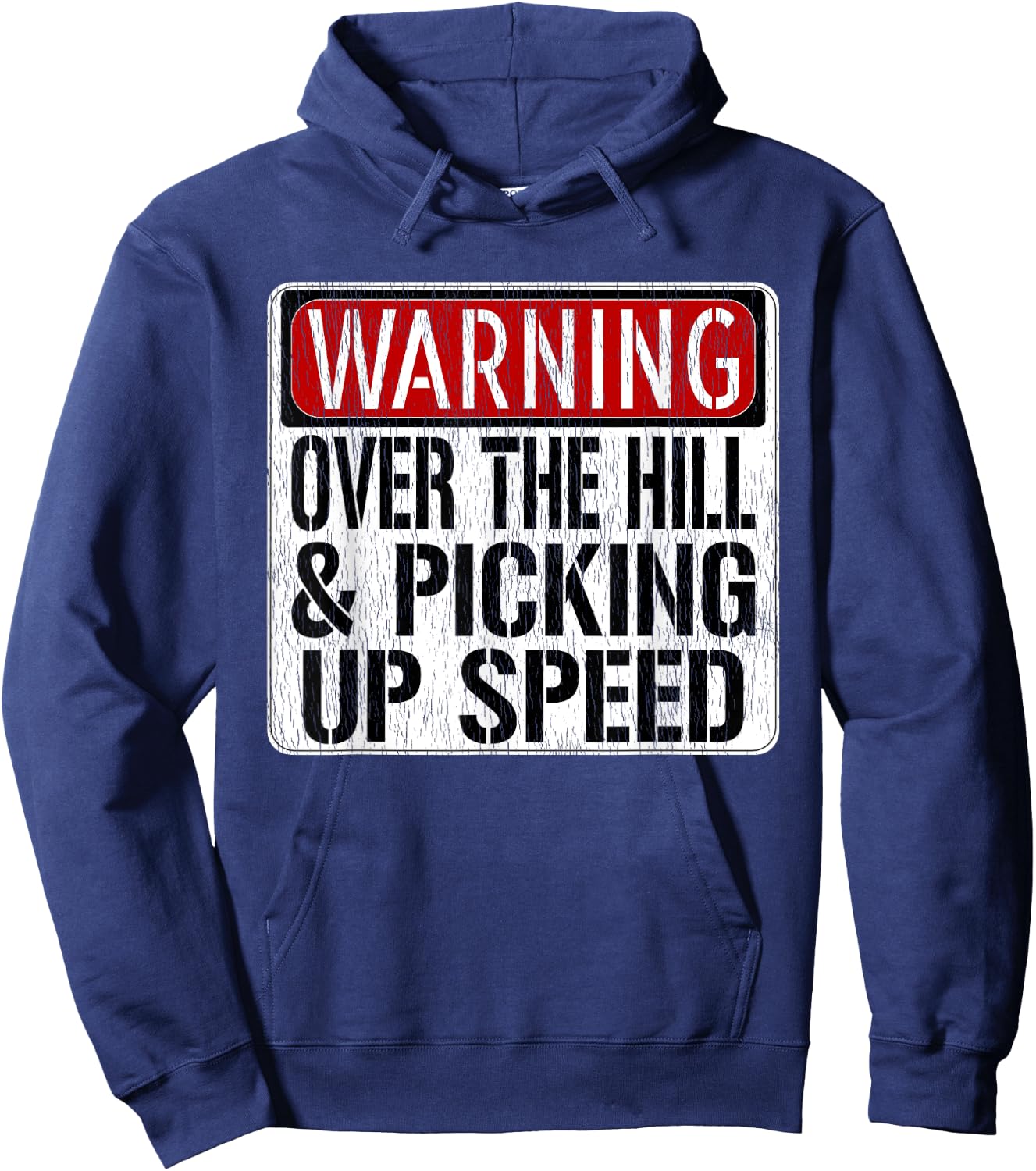 Funny Warning Sign - Over The Hill & Picking Up Speed Hoodie - Hoodie | Navy