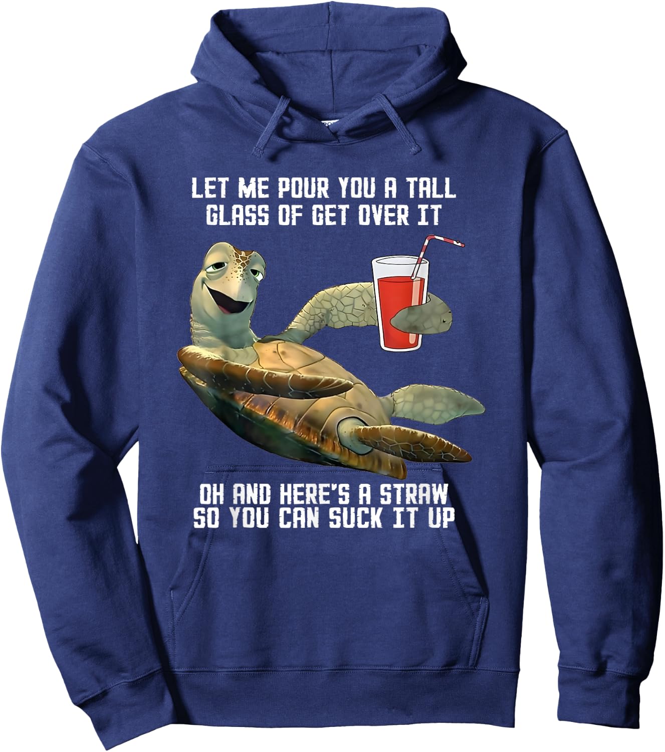 Turtle Let Me Pour You A Tall Glass Of Get Over It Oh Hoodie - Hoodie | Navy