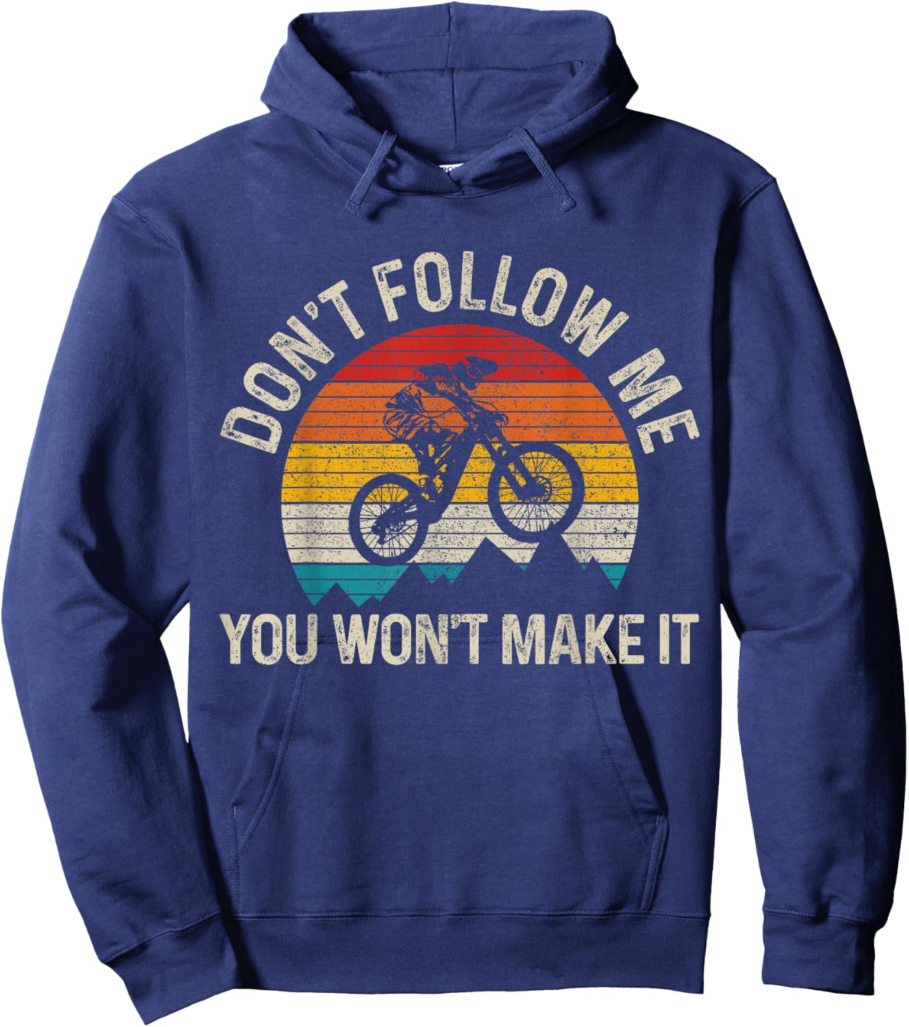 Mountain Bike Don't Follow Me You Won't Make It Funny MTB Hoodie - Hoodie | Navy