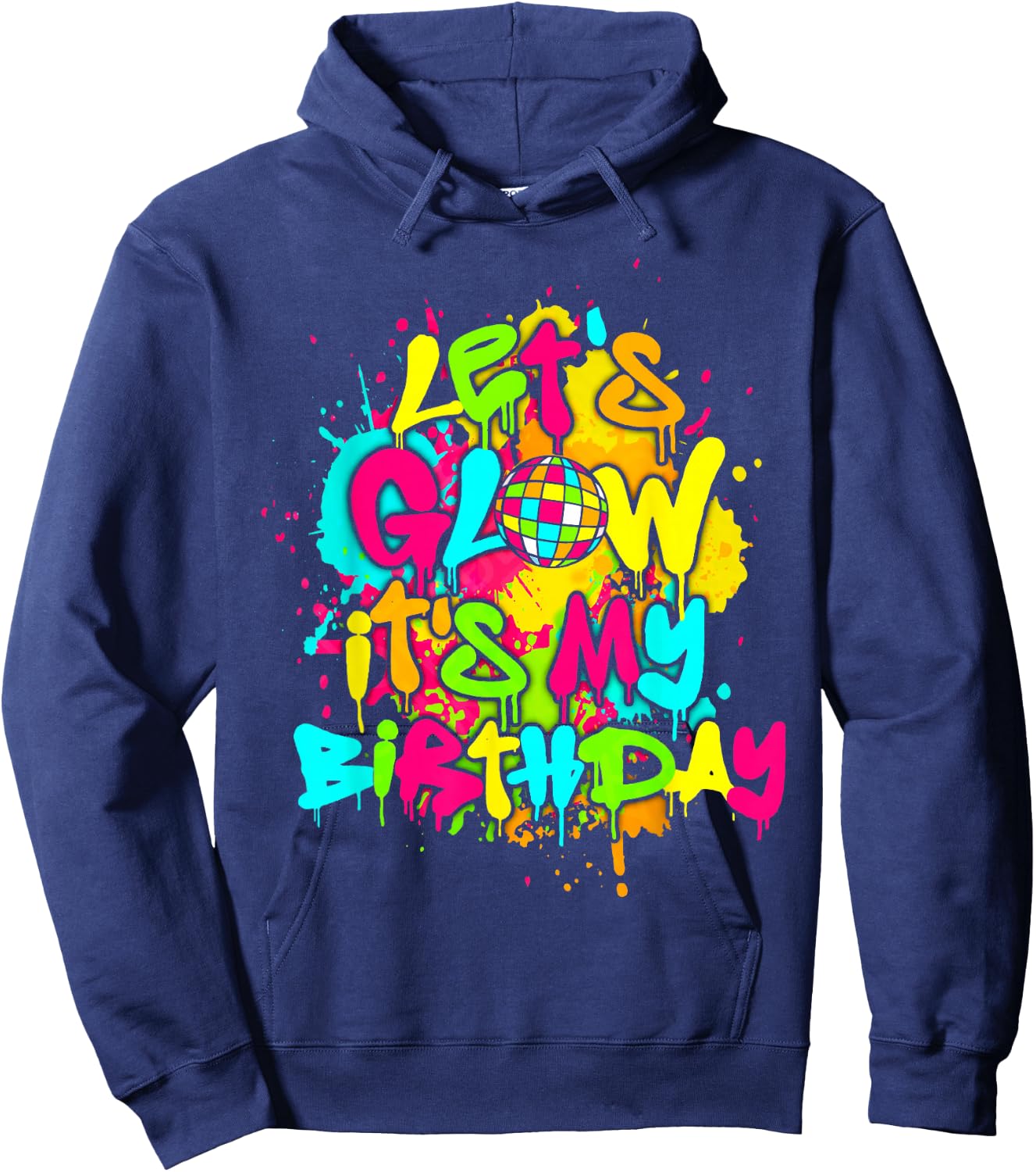 Party Glowing 80s Group Team Lets Crazy It's My Birthday Hoodie - Hoodie | Navy