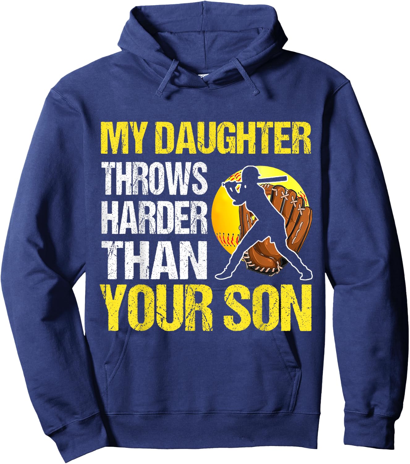 My Daughter Throws Harder Than Your Son Hoodie - Hoodie | Navy