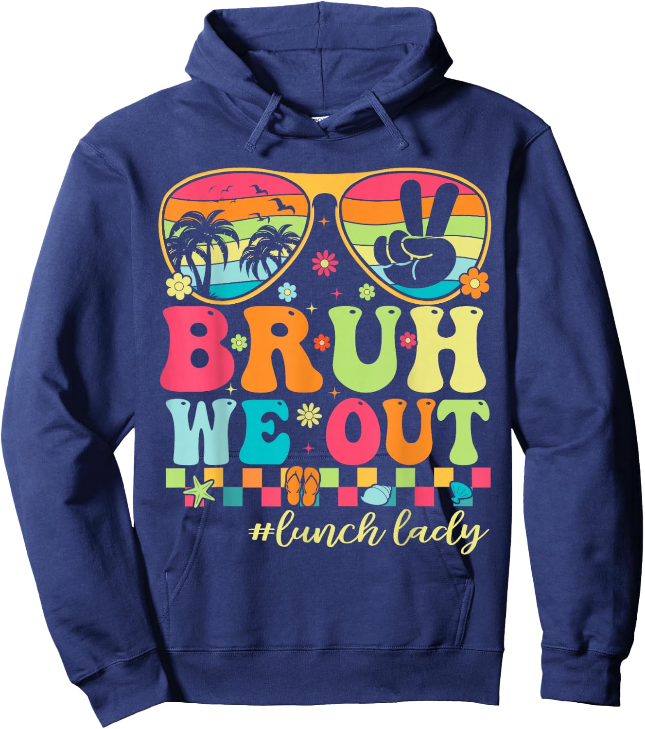 Bruh We Out Shirts Last Day Of School Lunch Lady Summer Hoodie - Hoodie | Navy