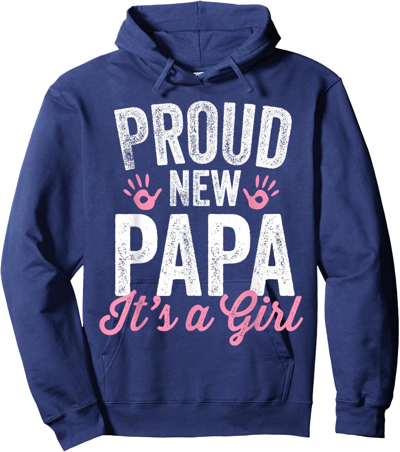 Proud New Papa It's A Girl Father Soon To Be Dad Hoodie - Hoodie | Navy