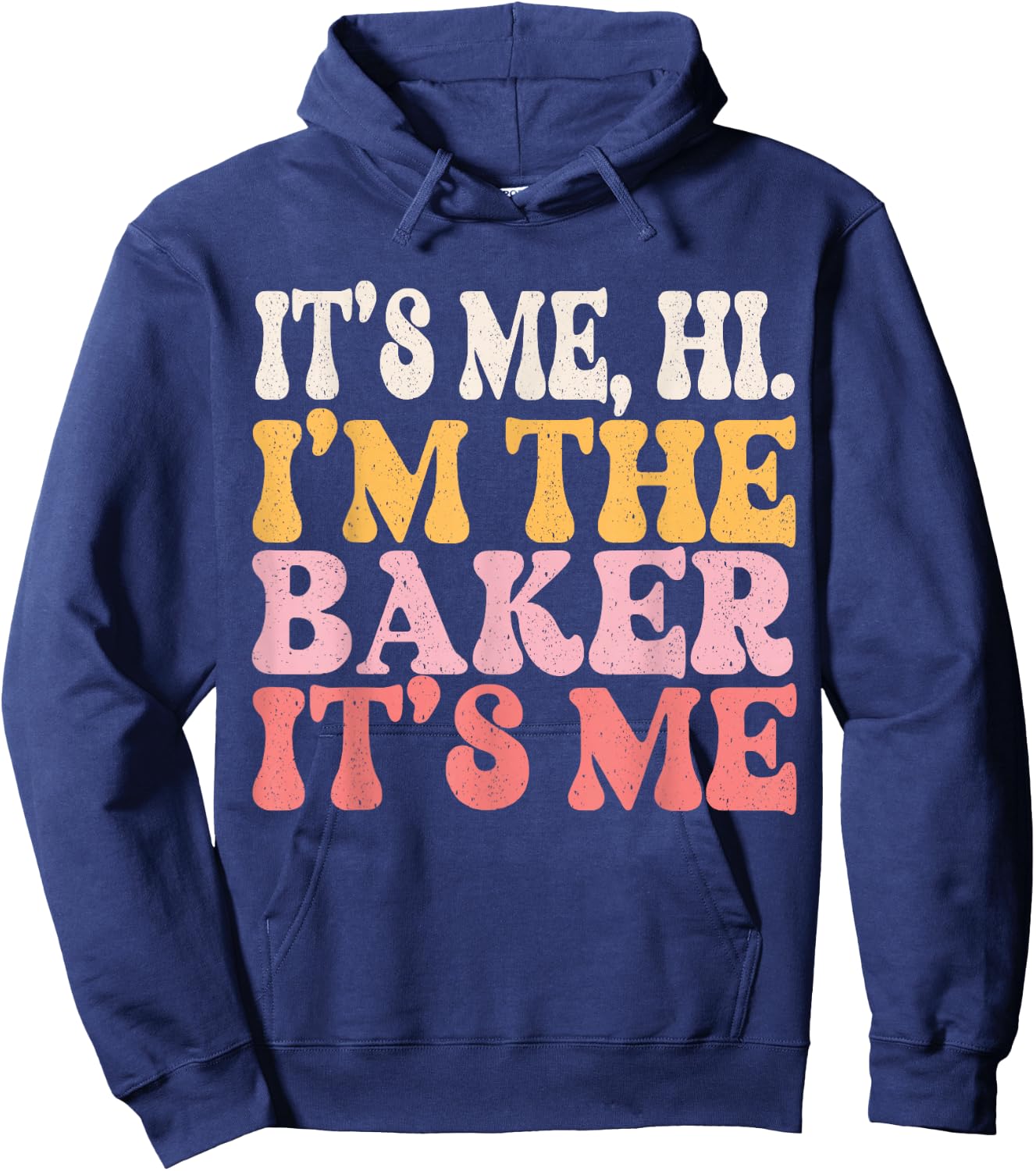 It's Me Hi I'm The Baker Cookie Baking Funny Baker Hoodie - Hoodie | Navy