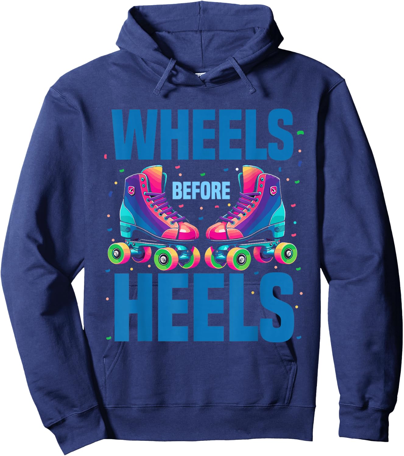 Roller Skating Women | Wheels Before Heels Roller Skater Hoodie - Hoodie | Navy