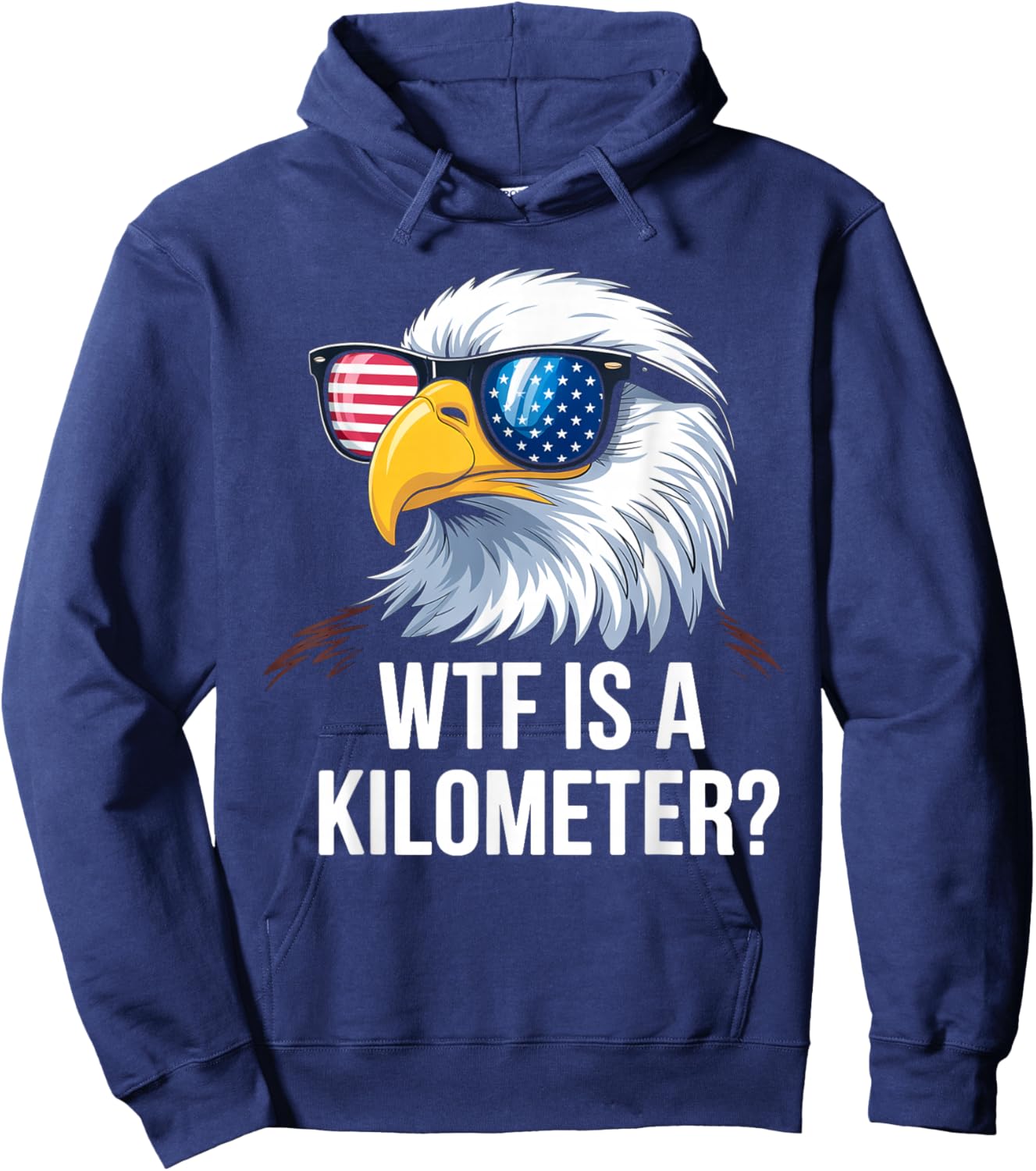 WTF is a Kilometer Shirt Eagle America WTF is a Kilometer Hoodie - Hoodie | Navy