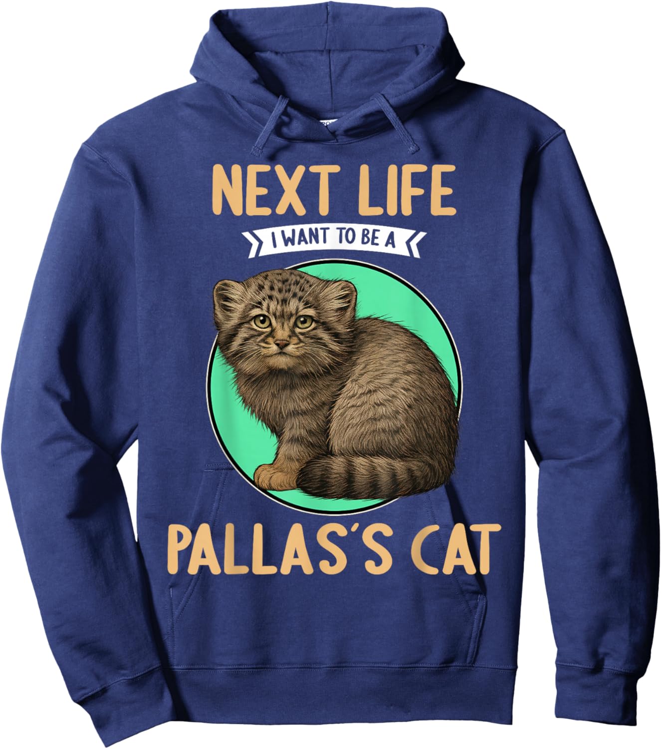 Pallas´s Cats Manul Next Life i want to be a Pallas´s Cat Hoodie - Hoodie | Navy