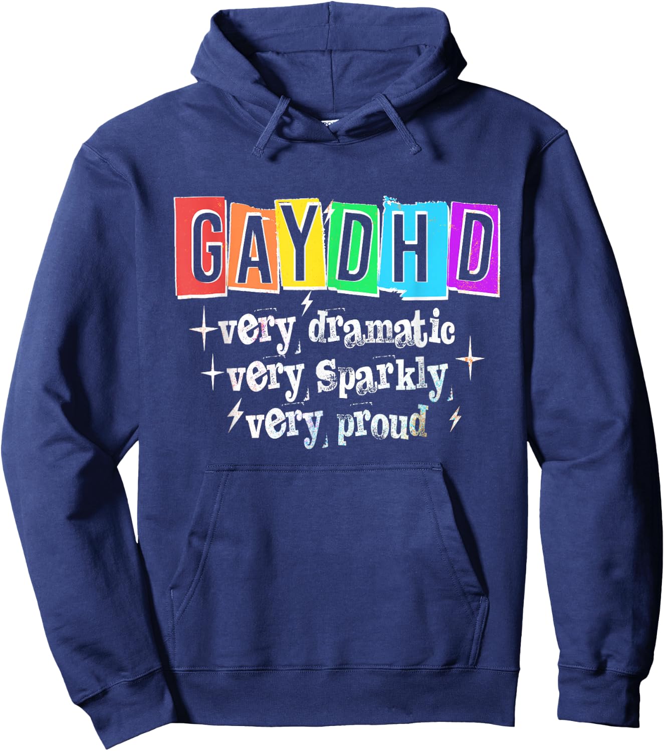 GAYDHD Very Dramatic Sparkly Proud LGBTQ Gay Pride Month Hoodie - Hoodie | Navy