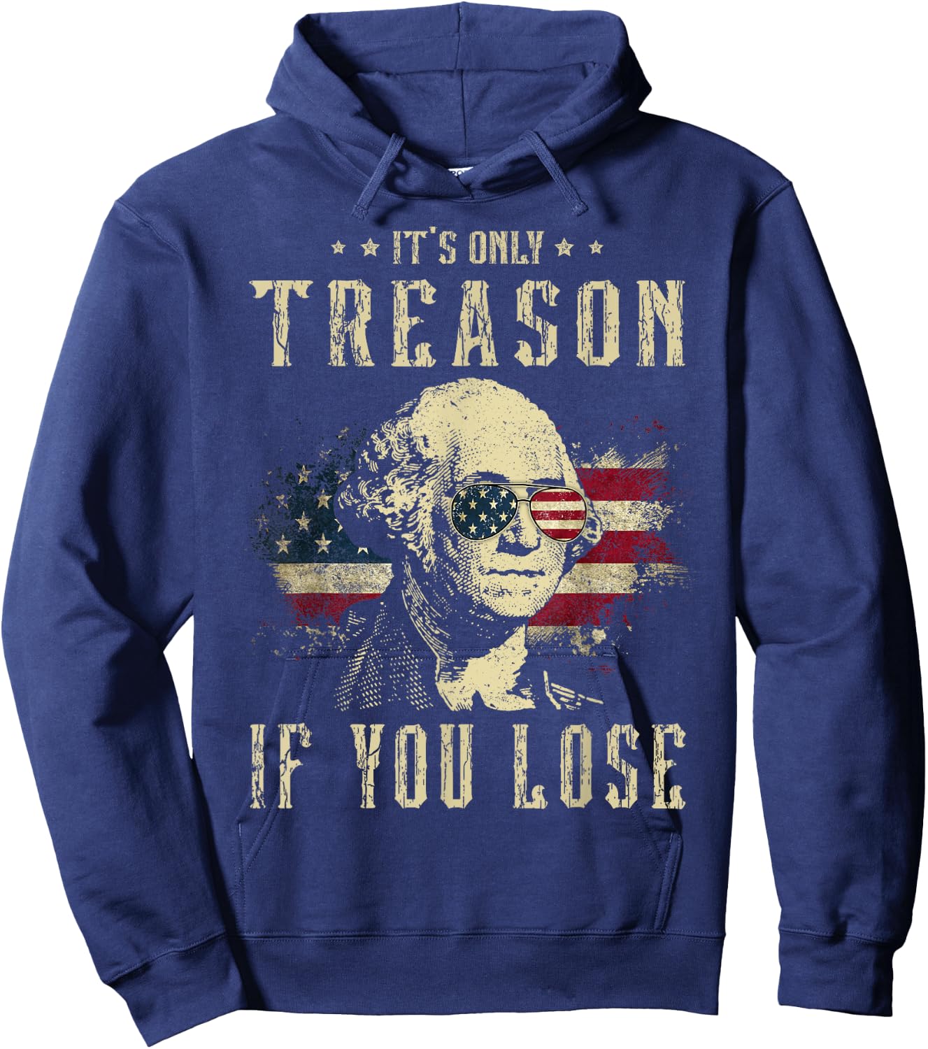 It's Only Treason If You Lose George Washington 4th Of July Women Men Hoodie - Hoodie | Navy