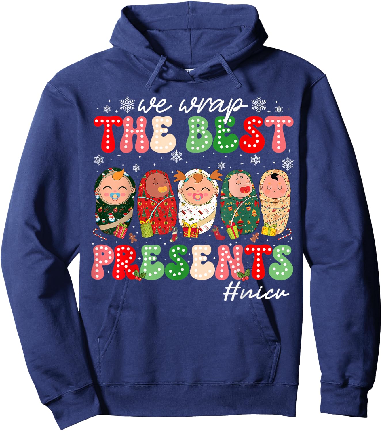 We Wrap The Best Presents NICU Neonatal ICU Nurse Christmas Hoodie - Hoodie | Navy