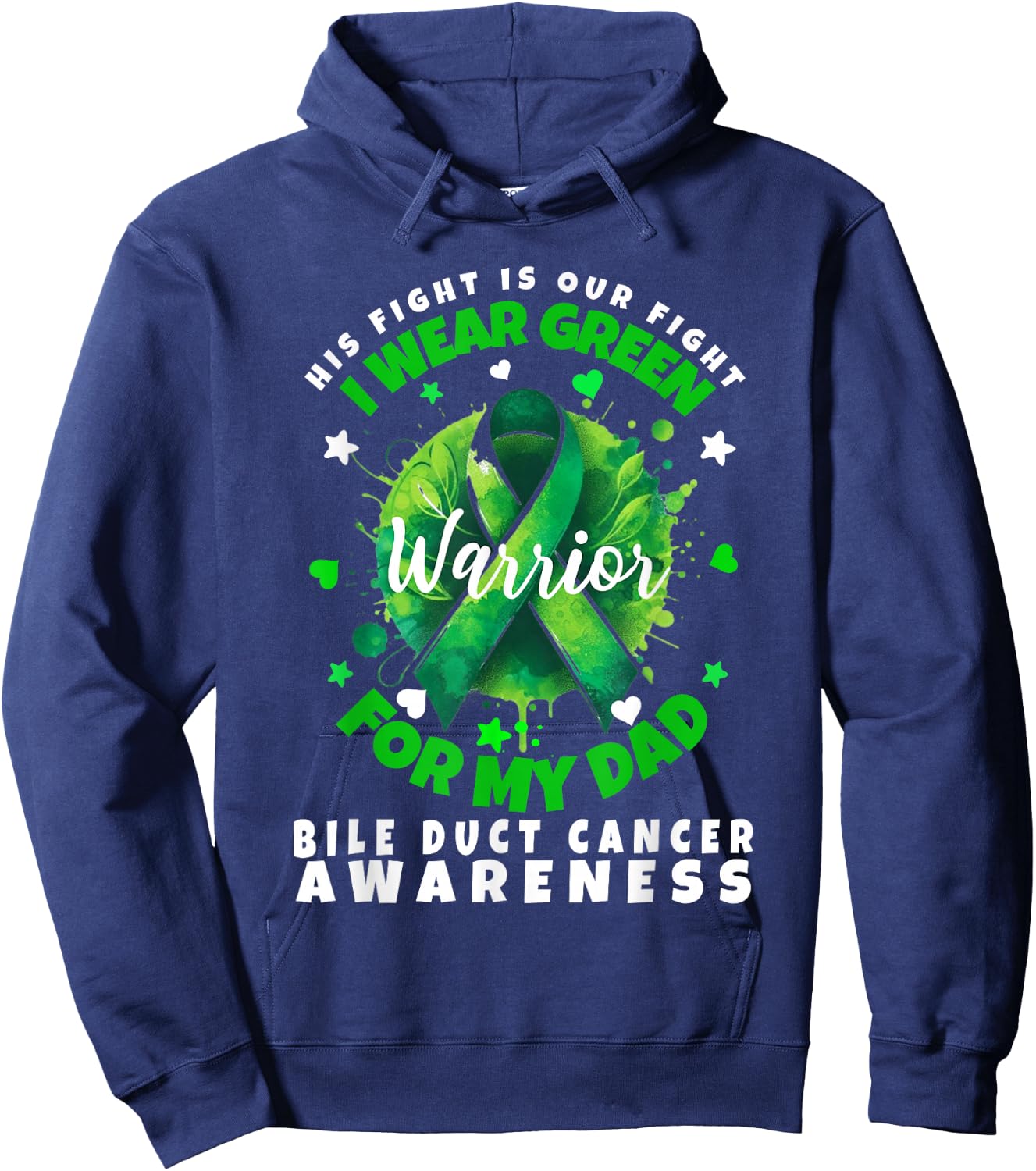 Bile Duct Cancer Awareness I Wear Green For My Dad Support Hoodie - Hoodie | Navy