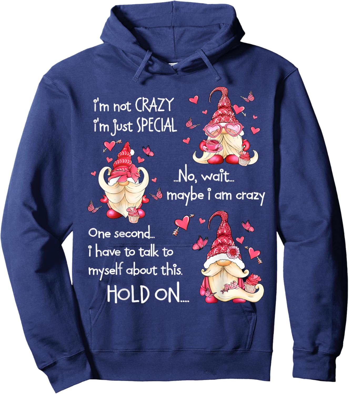 Gnome I'm Not Crazy I'm Just Special No Wait Maybe I'm Crazy Hoodie - Hoodie | Navy