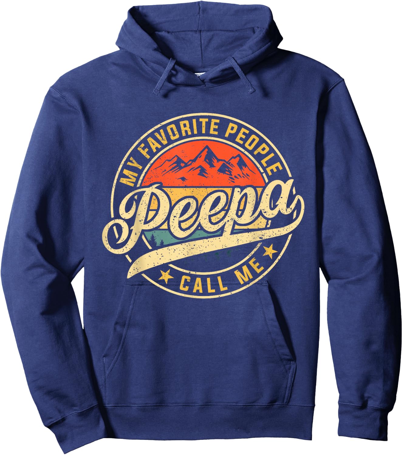 My Favorite People Call Me Peepa Funny Father's Day Hoodie - Hoodie | Navy
