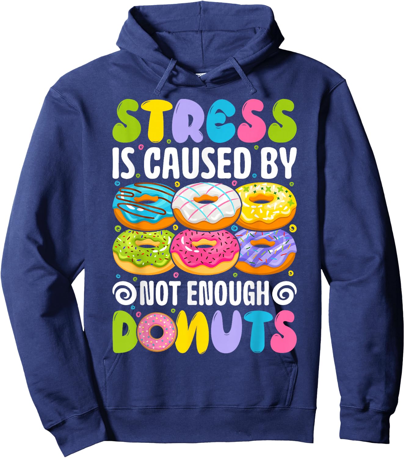 Stress is caused by not enough donuts Hoodie - Hoodie | Navy