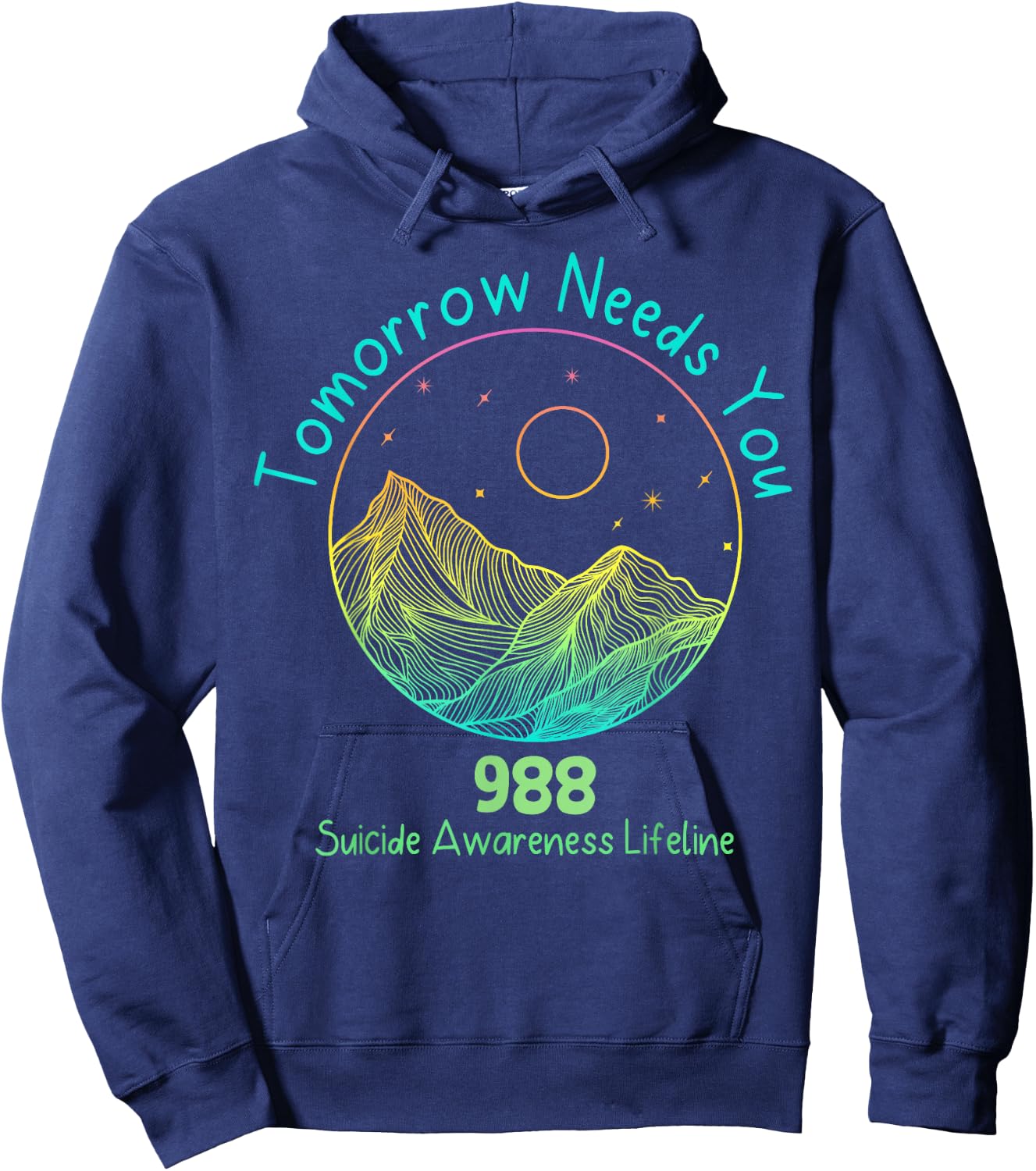 Tomorrow Needs You 988 Suicide Prevention Awareness Lifeline Hoodie - Hoodie | Navy