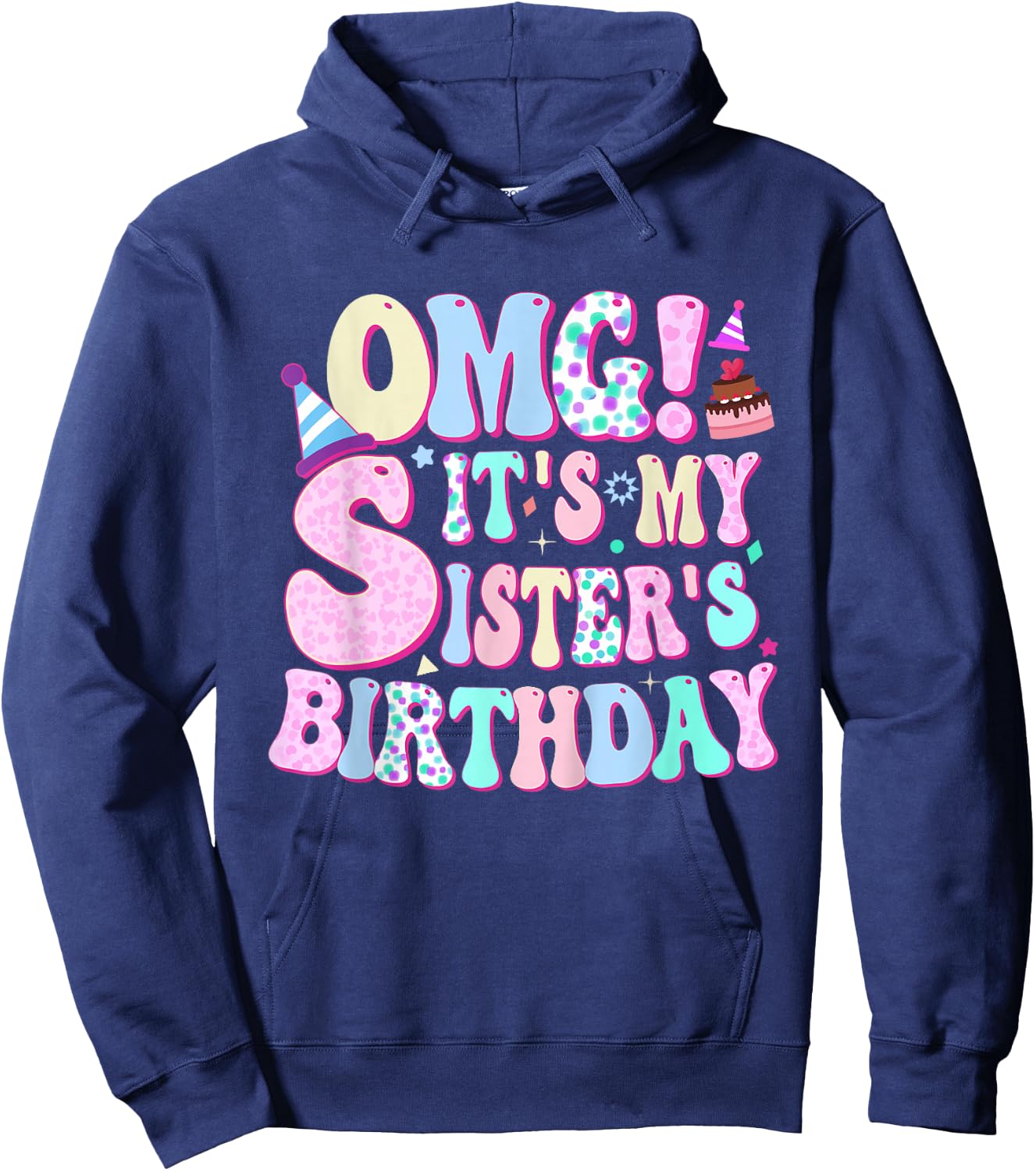 OMG! It's My Sister's Birthday Birthday for Sister Funny Hoodie - Hoodie | Navy