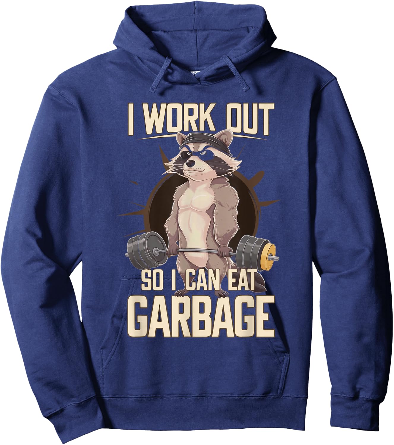 I Work Out So I Can Eat Garbage Gym Raccoon Lifting Training Hoodie - Hoodie | Navy