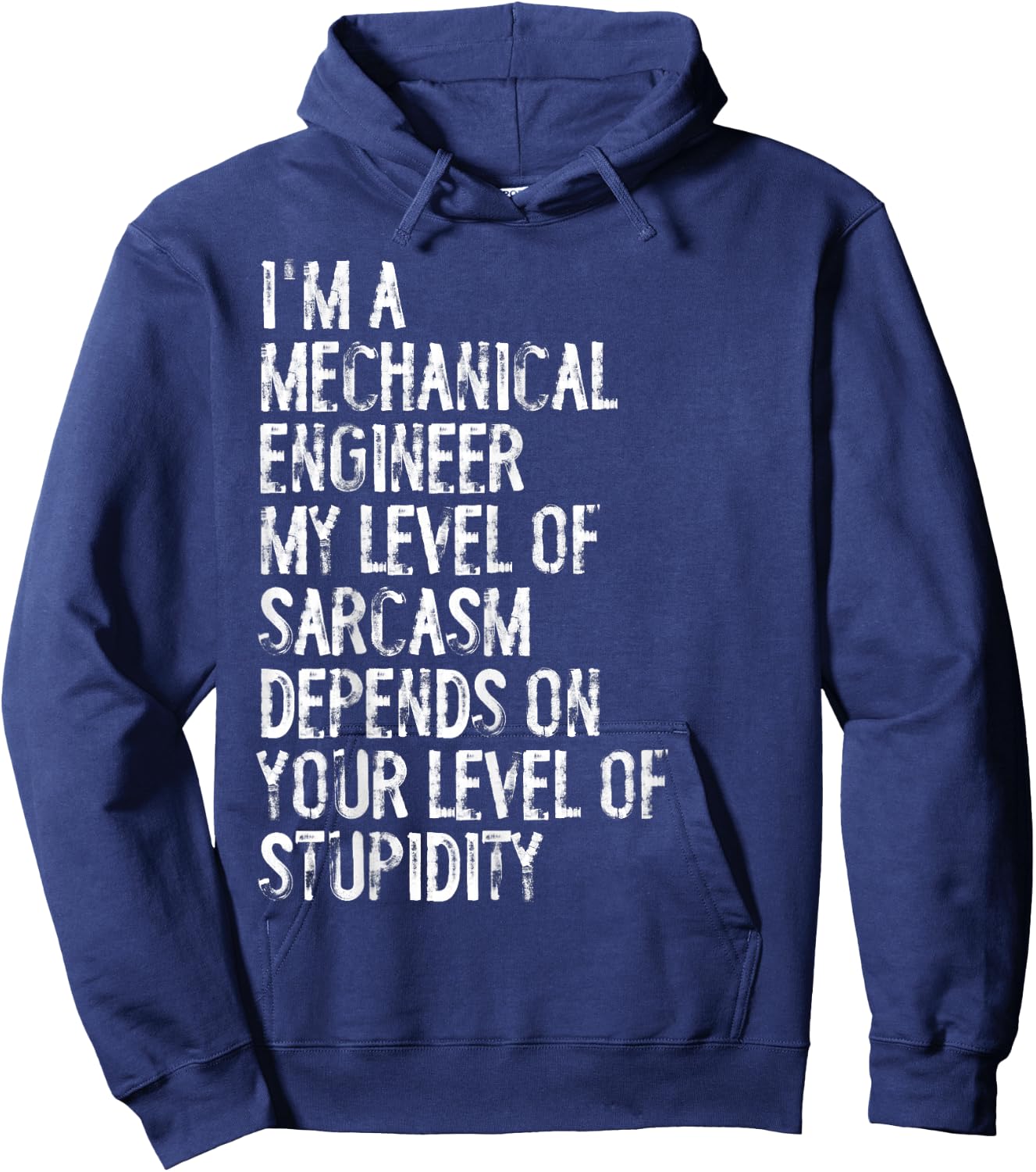 Mechanical Engineer My Level Of Sarcasm Depends Hoodie - Hoodie | Navy