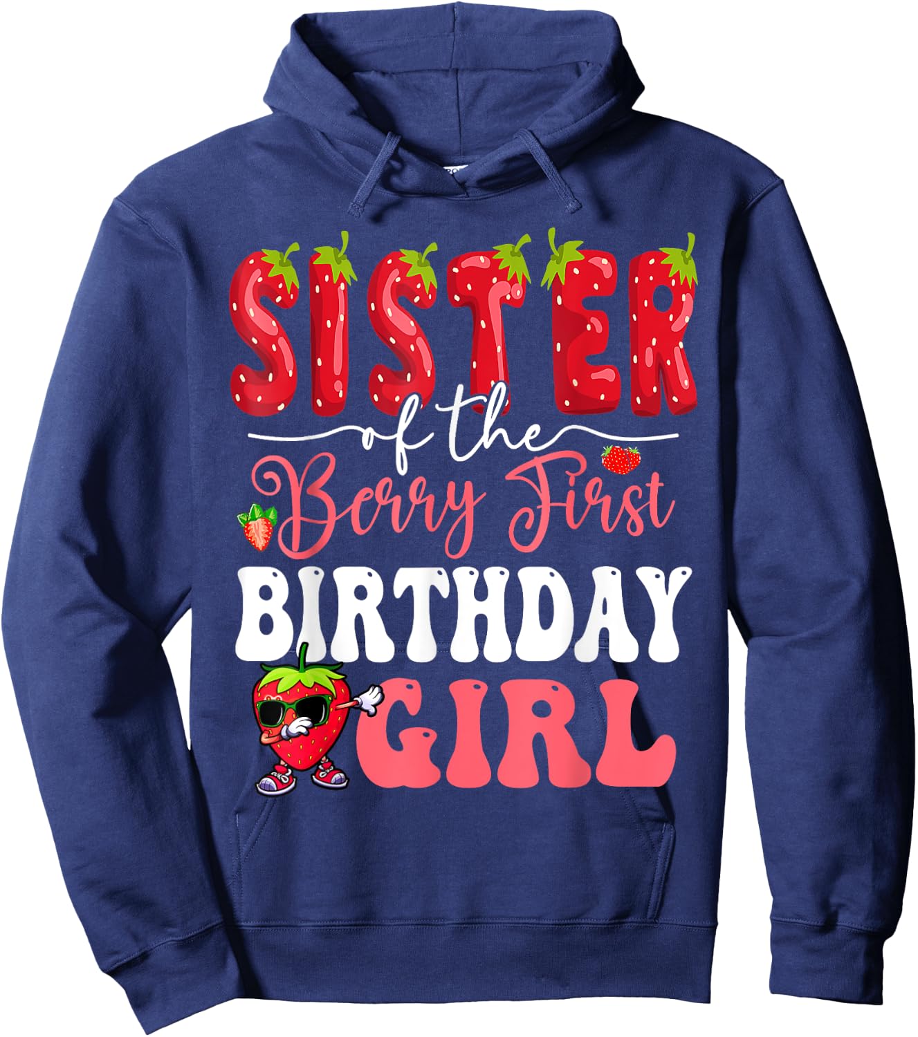 Sister of Berry First Birthday Girl Sweet One Strawberry Hoodie - Hoodie | Navy