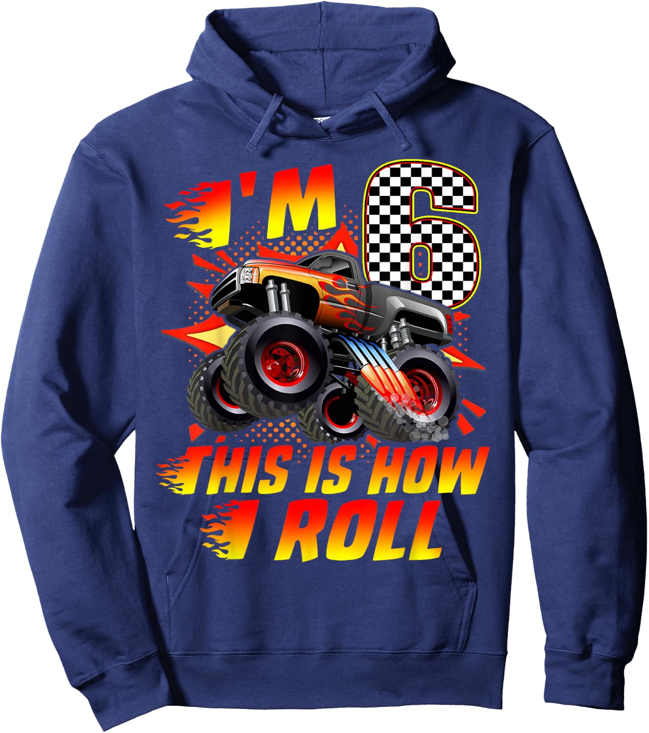 I'm 6 This Is How I Roll Monster Truck Car 6th Birthday Boys Hoodie - Hoodie | Navy