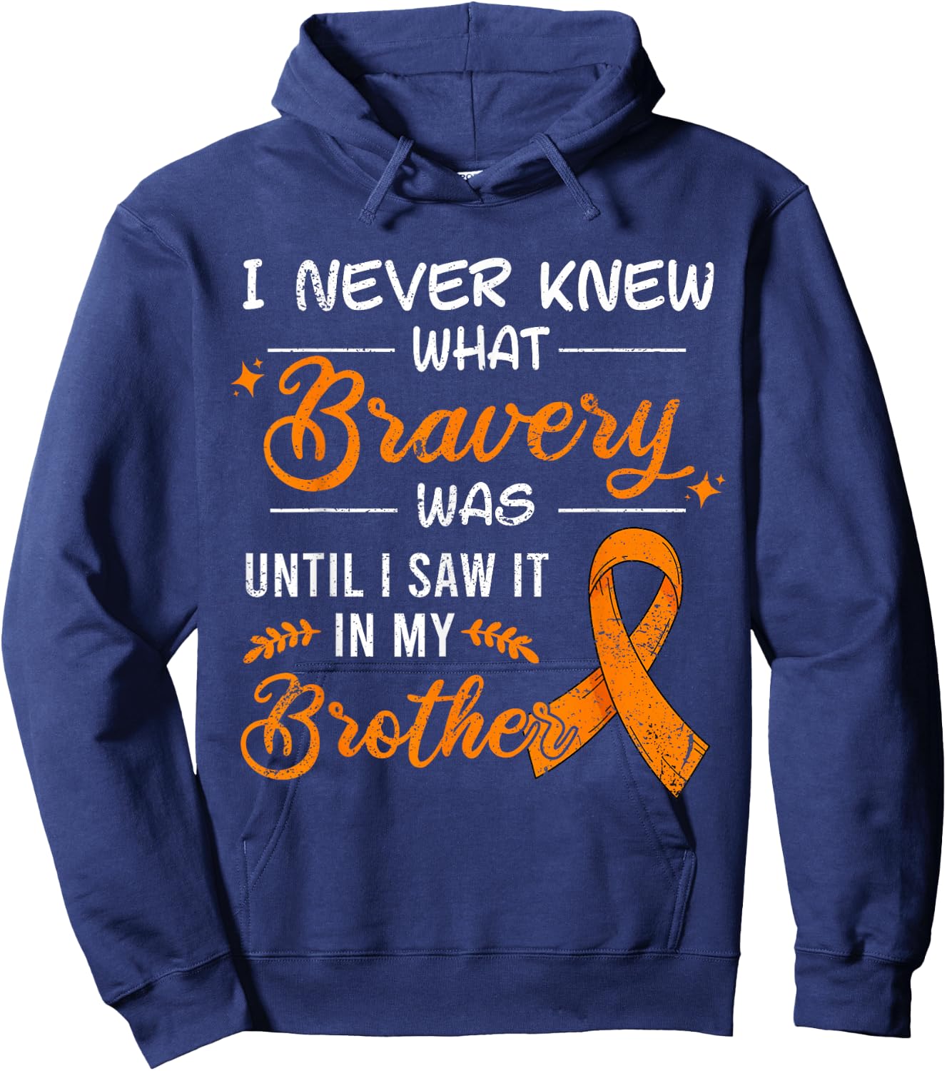 I Never Knew What Bravery Was Brother Leukemia Awareness Hoodie - Hoodie | Navy