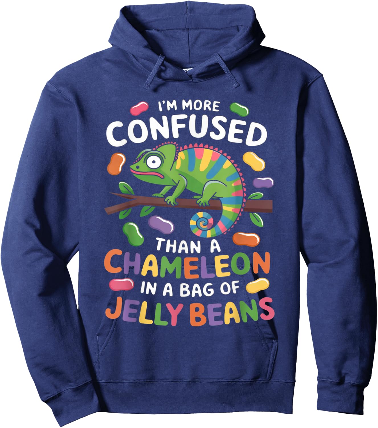 I'm more confused than a Chameleon in a Bag of Jelly Beans Hoodie - Hoodie | Navy