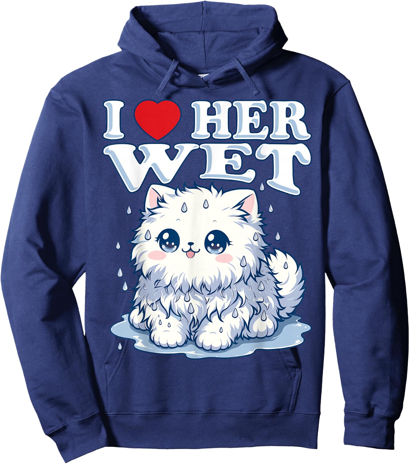 I Love Her Wet Cat (or Pussy) Cute Humorous Hoodie - Hoodie | Navy