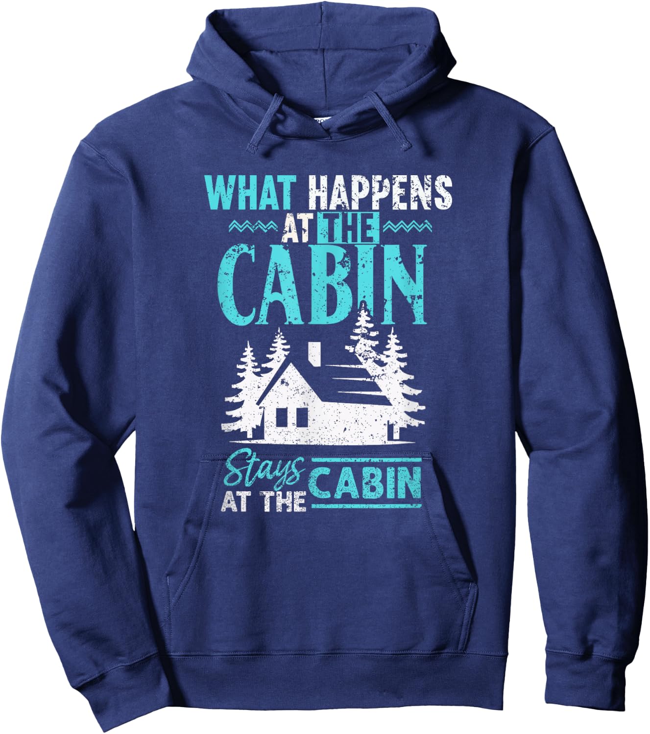 What Happens at The Cabin Stays in The Cabin Hoodie - Hoodie | Navy