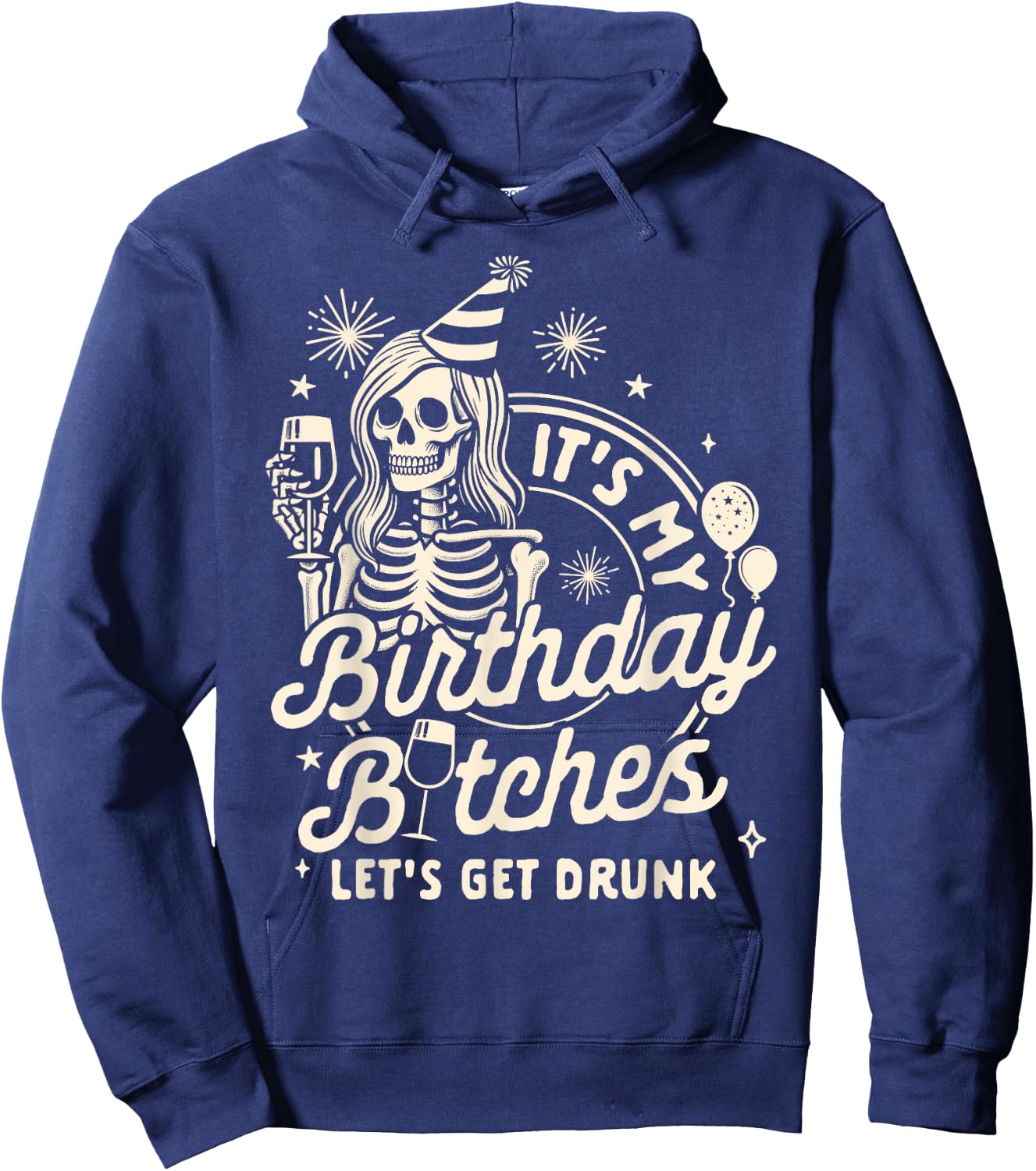 21st Birthday Skeleton It's My Birthday Let's Gets Drunk Hoodie - Hoodie | Navy