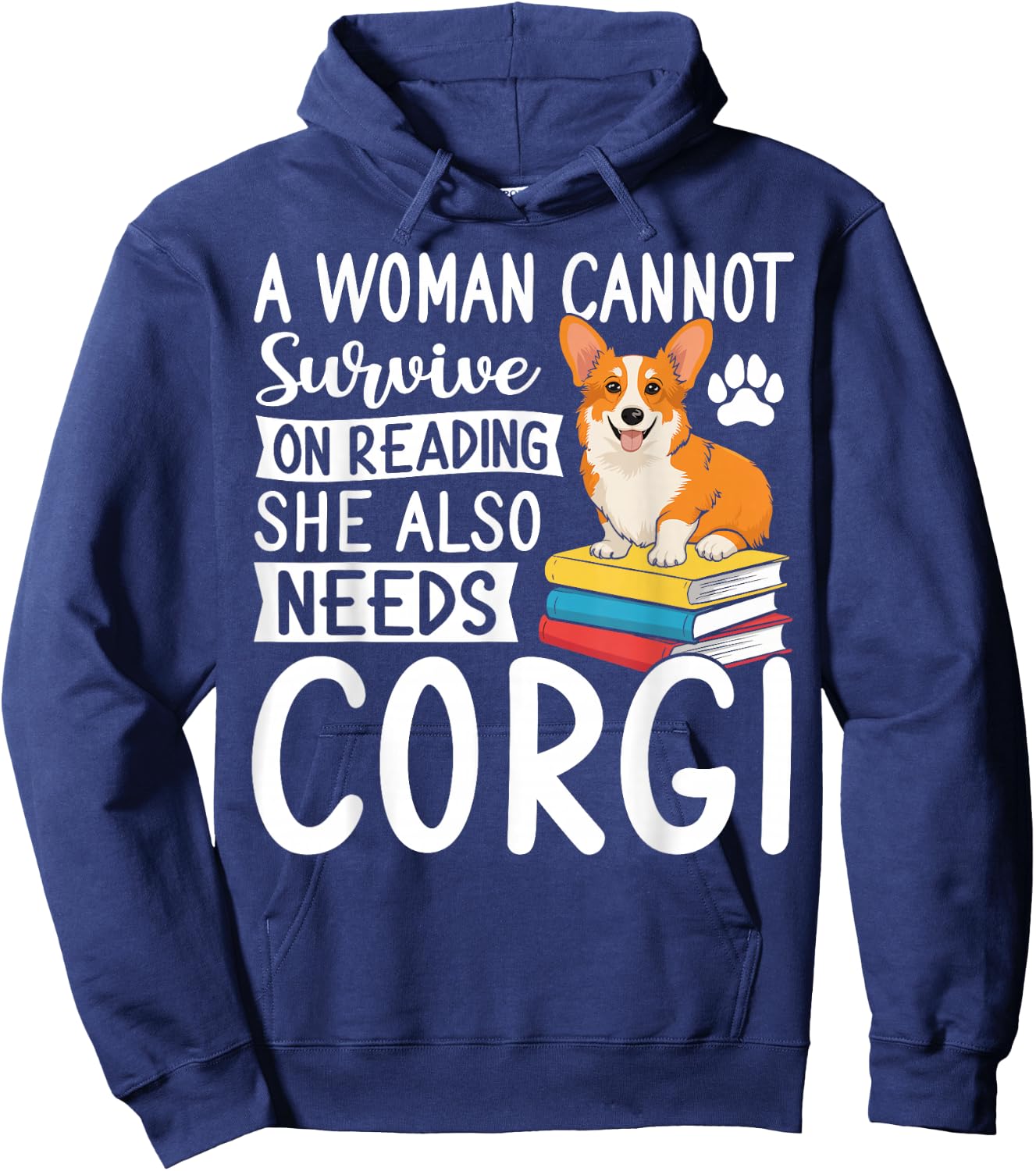 A Woman Cannot Survive on Reading Alone Corgi Dog Lover Hoodie - Hoodie | Navy