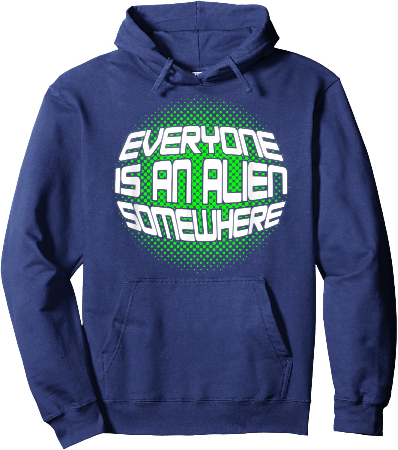 Everyone is an alien somewhere - funny minimalist Design Hoodie - Hoodie | Navy