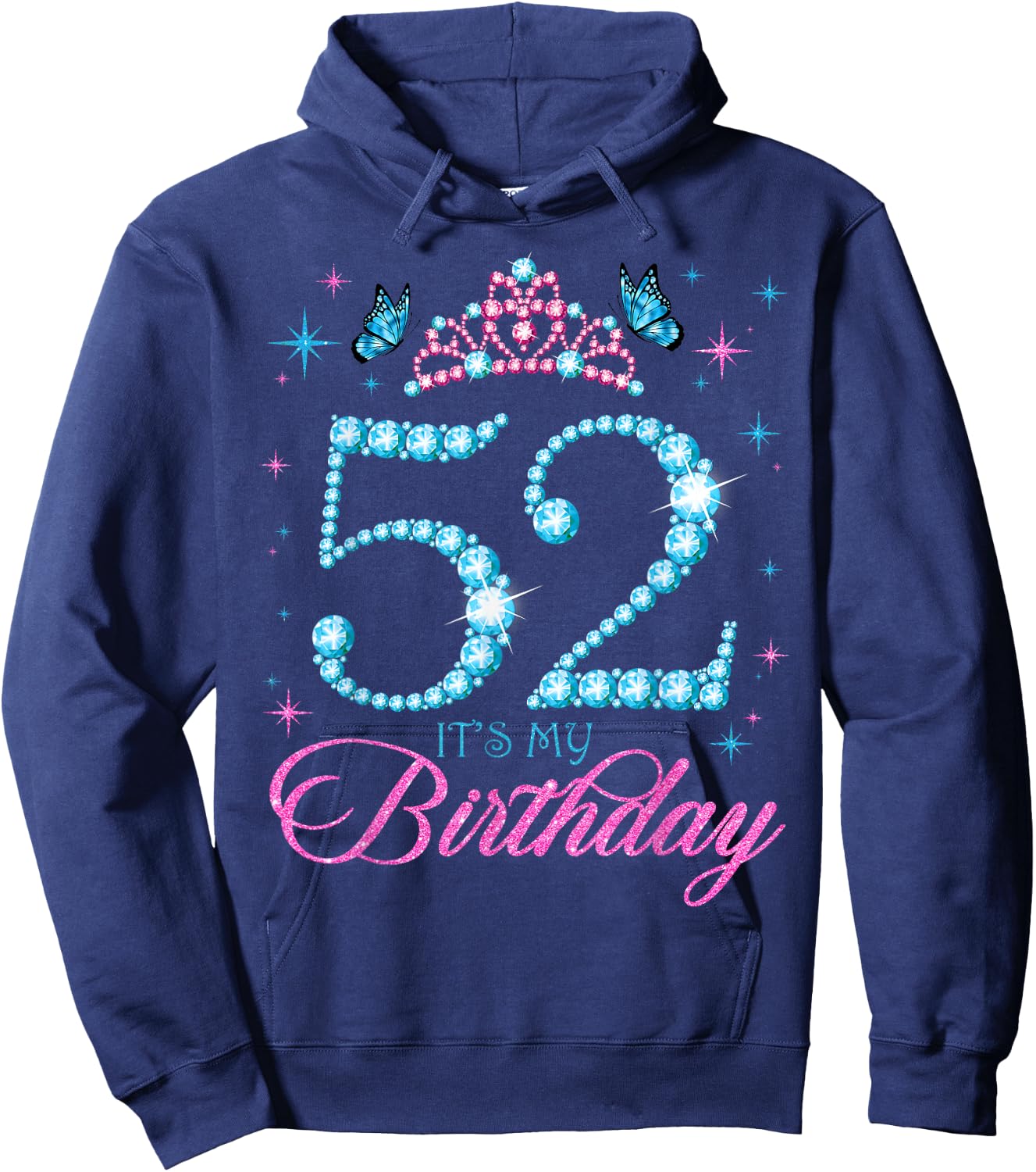 52 It's My Birthday 52 Years Old 52nd Birthday Party Hoodie - Hoodie | Navy