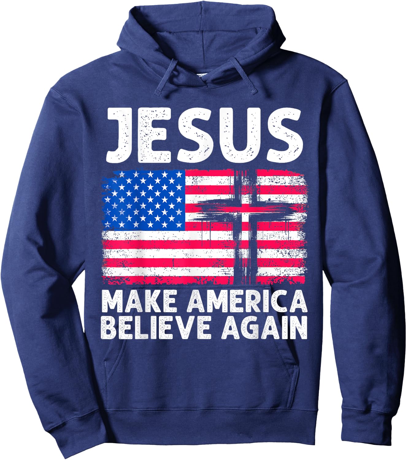 Jesus Make America Believe Again 4th of July Faith Patriot Men Hoodie - Hoodie | Navy