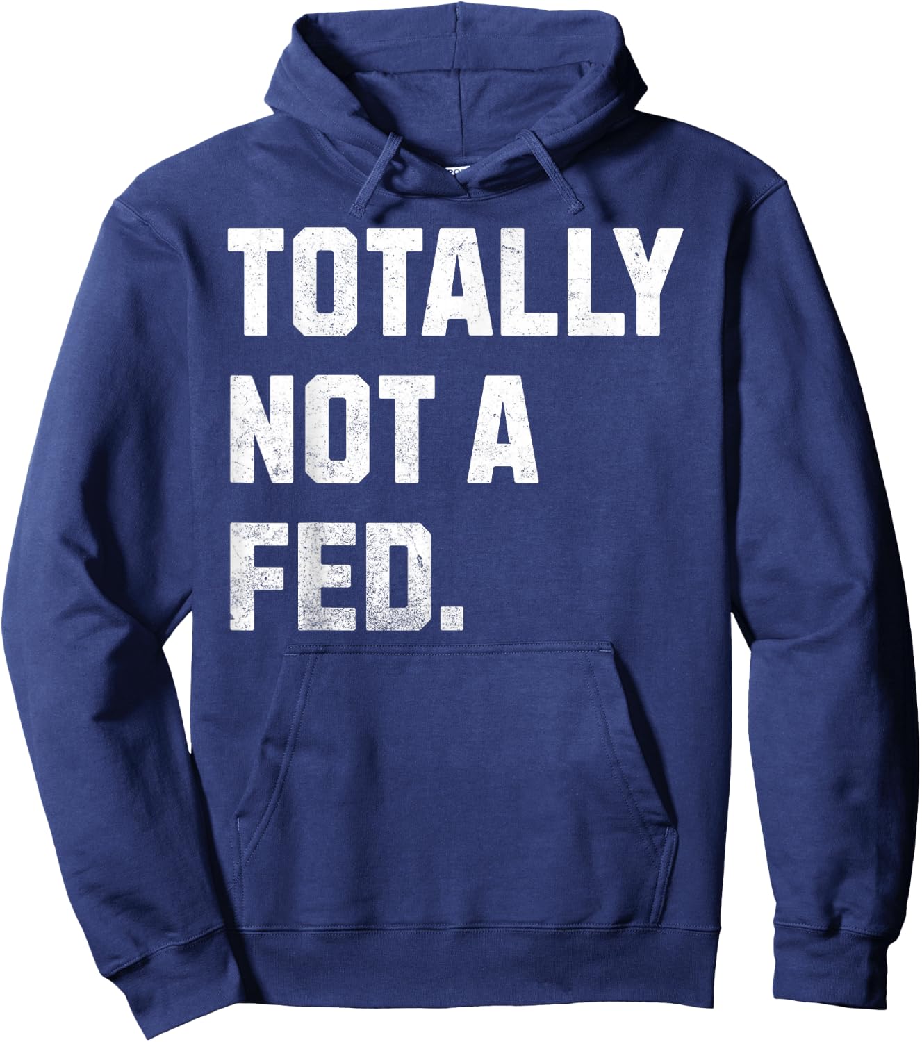 Totally Not A FED! Funny Undercover Cop And Police Officer Hoodie - Hoodie | Navy